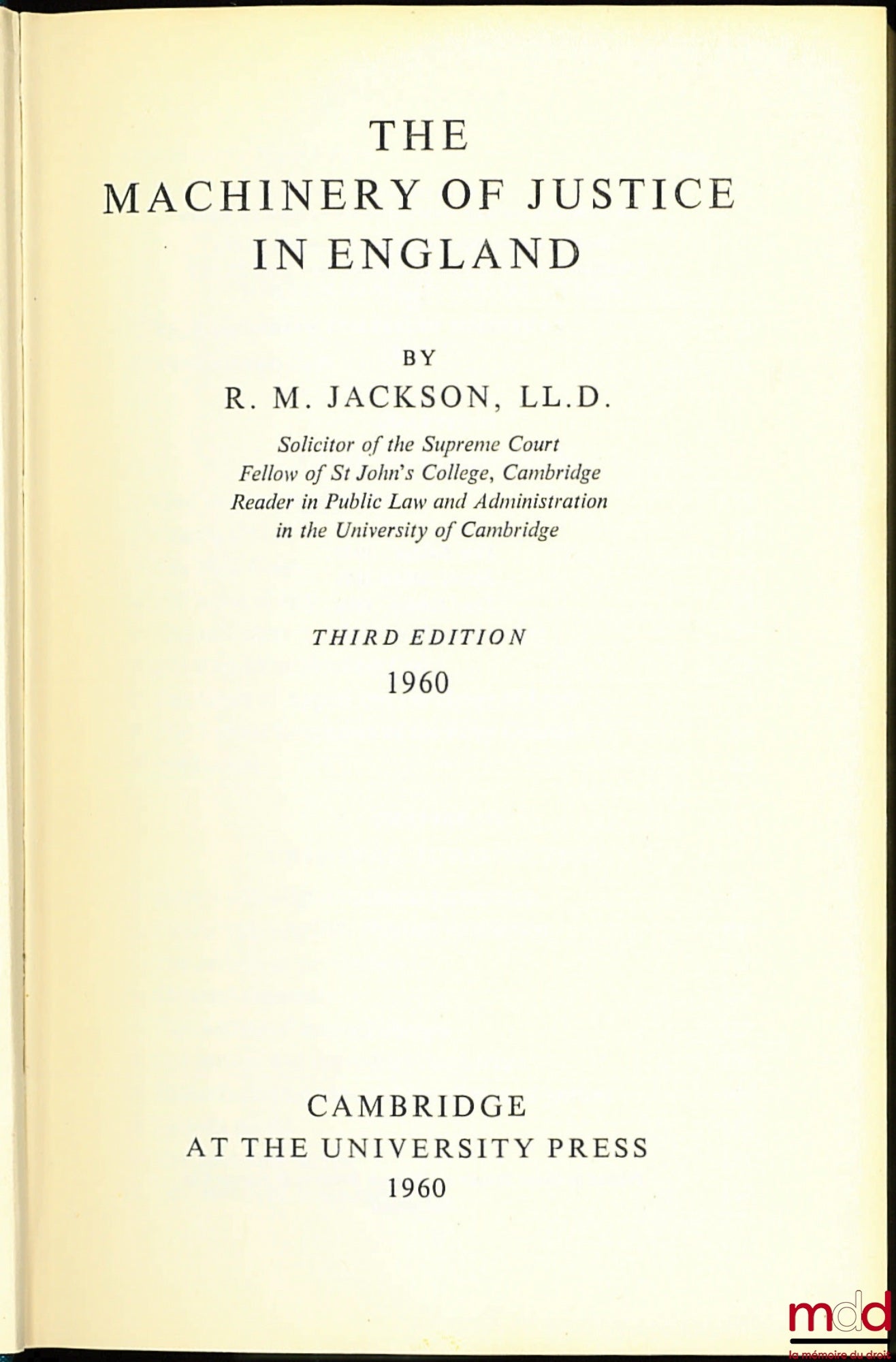 JACKSON (RM) – THE MACHINERY OF JUSTICE IN ENGLAND, 3rd ed.