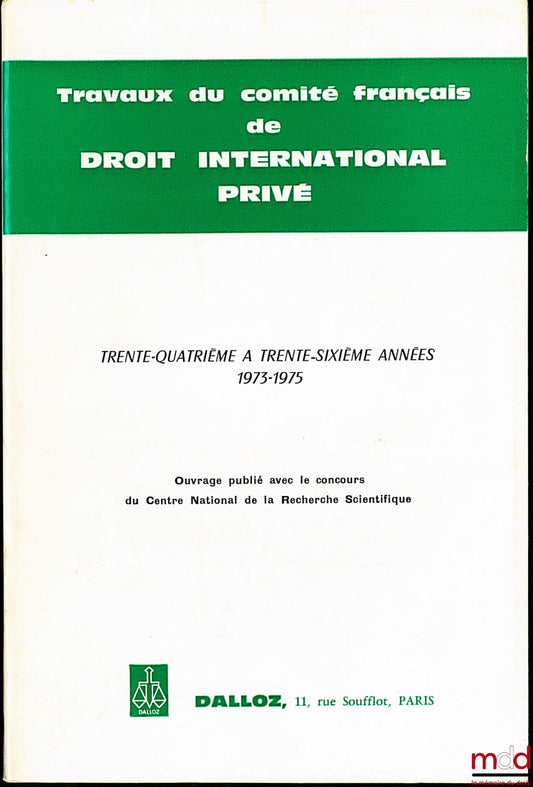 TRAVAUX DU COMITÉ FRANÇAIS DE DROIT INTERNATIONAL PRIVÉ, 34e à 36e année (1973-1975)