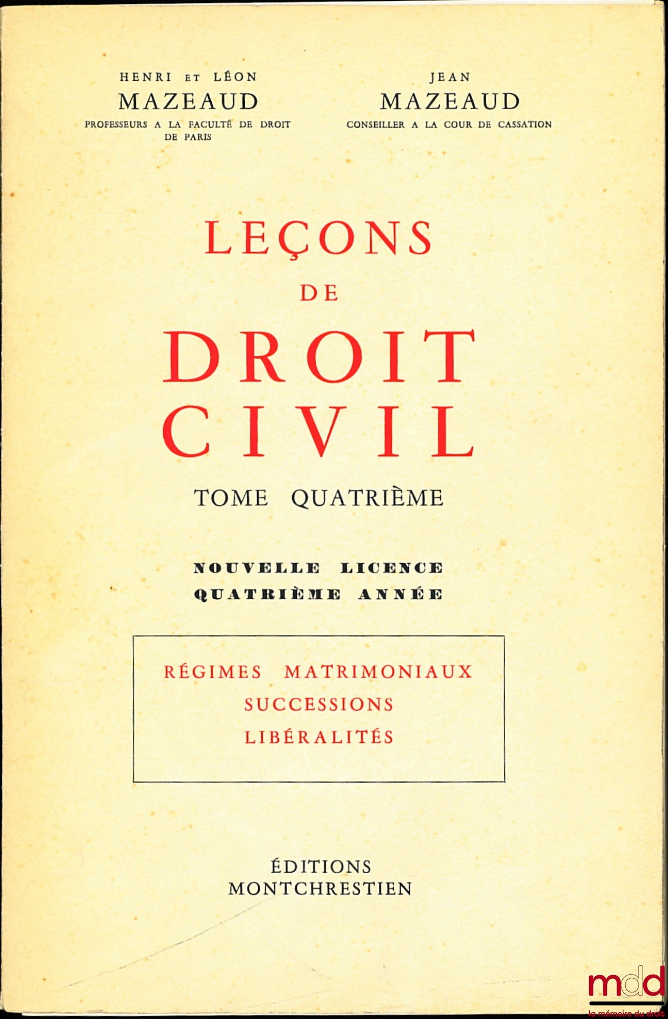 MAZEAUD (Henri et Léon) et MAZEAUD (Jean) – LEÇONS DE DROIT CIVIL, t. II, Nouvelle Licence, Deuxième année : Obligations : Théorie générale ; Biens : Droit de propriété et ses démembrements, 2e éd. ; t. III, Licence en droit, Troisième année : Sûretés ; P