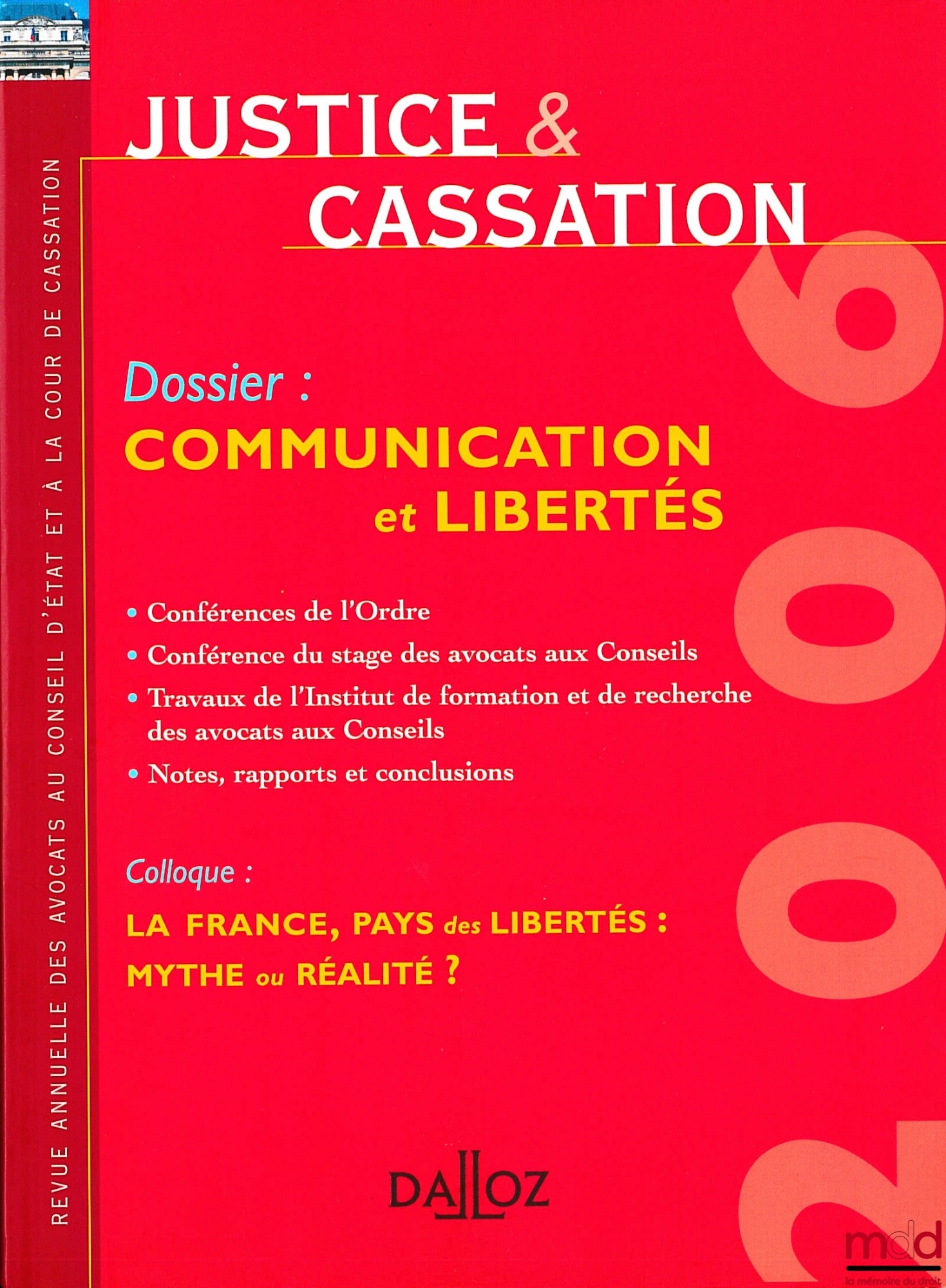 JUSTICE & CASSATION n° 2 : Communication et Libertés : Conférences de l’Ordre - Conférence du stage des avocats aux Conseils - Travaux de l’Institut de formation et de recherche des avocats aux Conseils - Notes, rapports et conclusions ; Colloque : La Fra