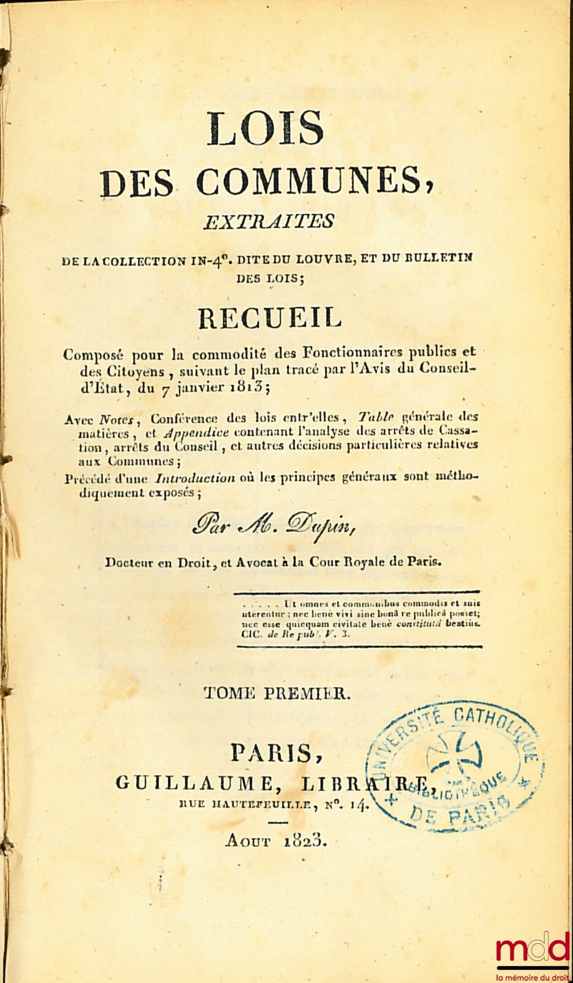 [Bulletin des lois], DUPIN (André Marie Jean Jacques) – LOIS DES COMMUNES, EXTRAITES DE LA COLLECTION IN-4° DITE DU LOUVRE, ET DU BULLETIN DES LOIS ; RECUEIL composé pour la commodité des Fonctionnaires publics et des Citoyens, suivant le plan tracé par l