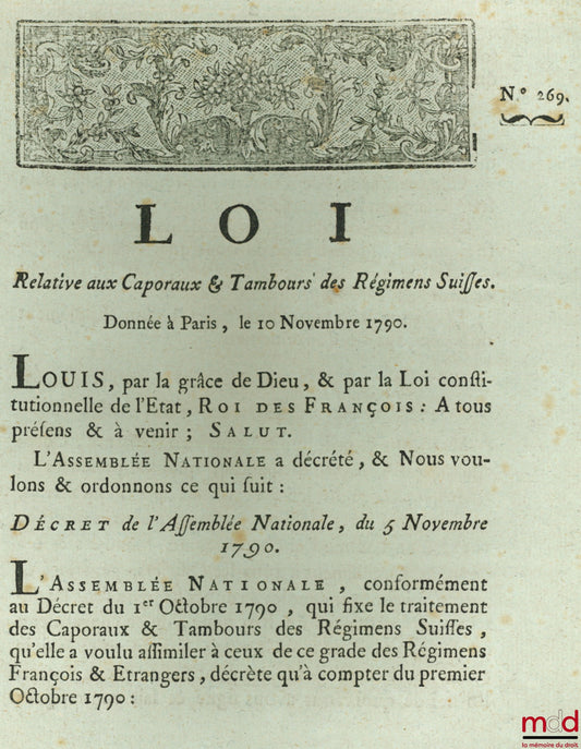 Loi, RELATIVE AUX CAPORAUX & TAMBOURS DES RÉGIMENS SUISSES. Donnée à Paris, le 10 Novembre 1790, signé : Louis, et L’Archevêque de Bordeaux, bull. n° 269