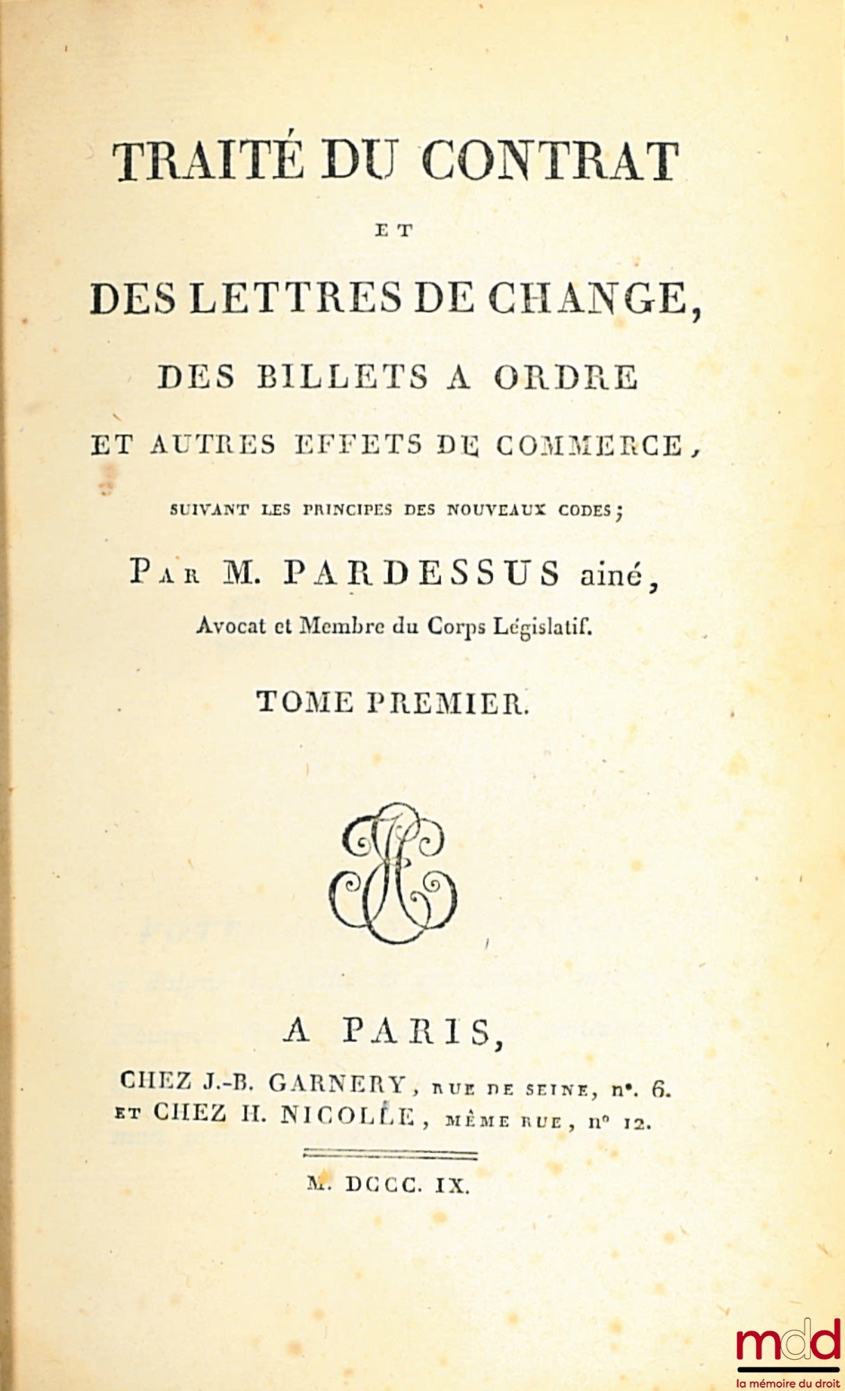 PARDESSUS (Jean-Marie) – TRAITÉ DU CONTRAT ET DES LETTRES DE CHANGE, DES BILLETS À ORDRE ET AUTRES EFFETS DE COMMERCE, SUIVANT LES PRINCIPES DES NOUVEAUX CODES