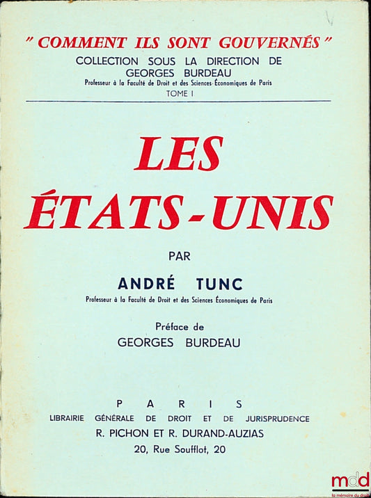 TUNC (André) – THE UNITED STATES, Preface by Georges Burdeau, Coll. “How They Are Governed”