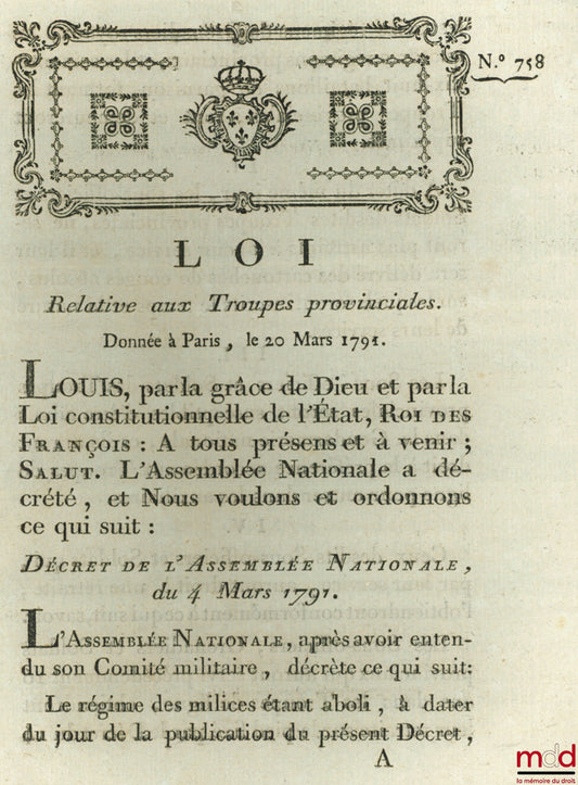Loi RELATIVE AUX TROUPES PROVINCIALES. Donnée à Paris, le 20 Maris 1791, signé : Louis, M.L.F. Duport, bull. n° 758