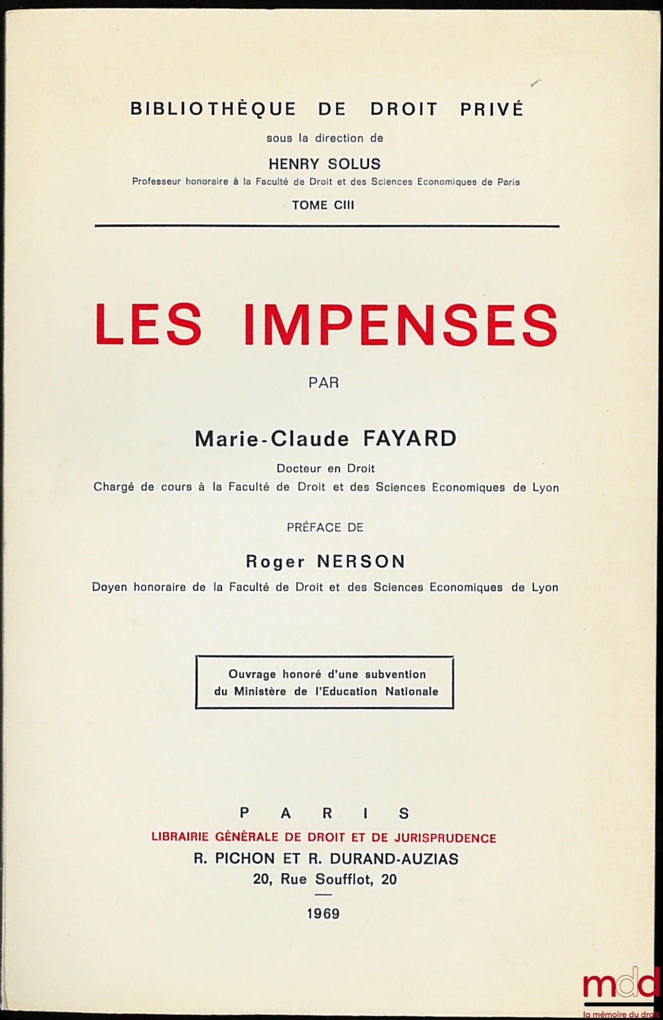 FAYARD (Marie-Claude) – LES IMPENSES, Préface de Roger Nerson, Bibl. de droit privé t. CIII