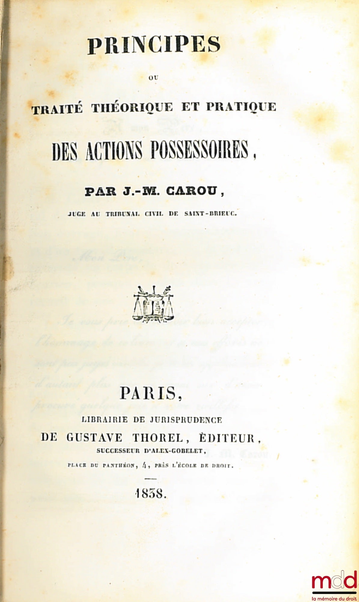 CAROU (J.-M.) – PRINCIPES OU TRAITÉ THÉORIQUE ET PRATIQUE DES ACTIONS POSSESSOIRES