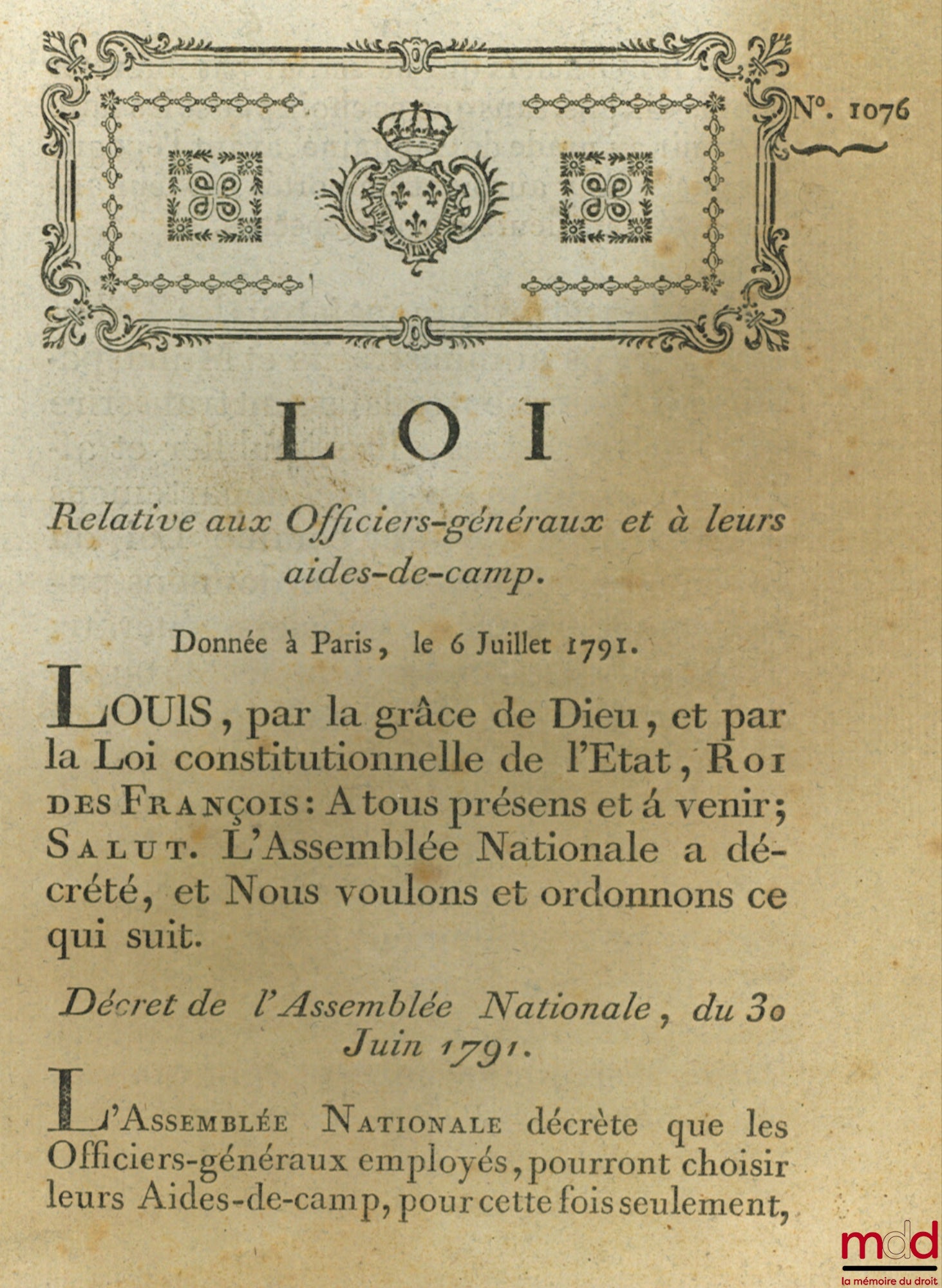 Loi RELATIVE AUX OFFICIERS GÉNÉRAUX ET À LEURS AIDES-DE-CAMP. Donnée à Paris, le 6 Juillet 1791, signé : M.L.F. Duport, bull. n° 1076