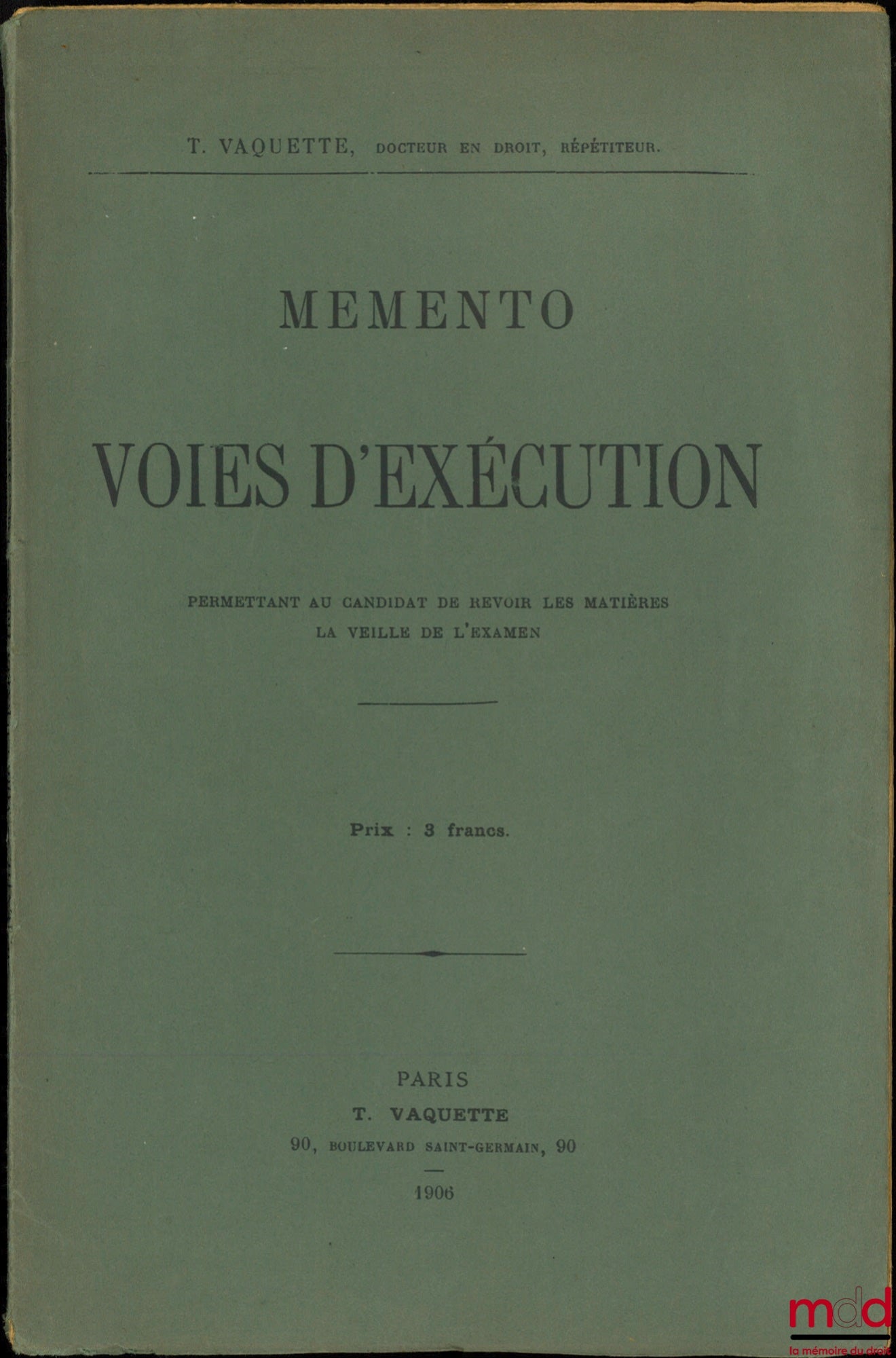 VAQUETTE (Théodule) – MÉMENTO VOIES D’EXÉCUTION, permettant au candidat de revoir les matières la veille de l’examen