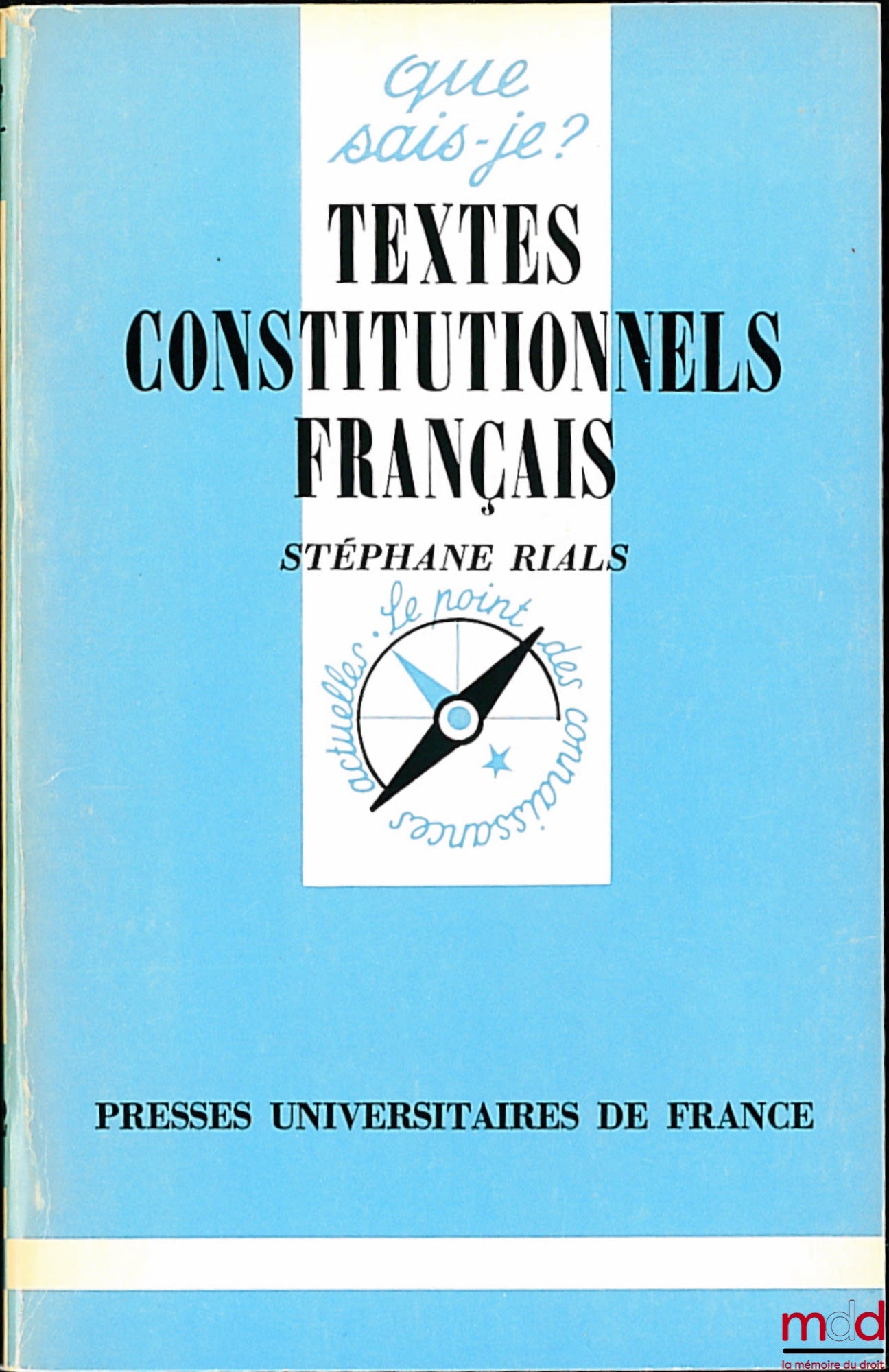 RIALS (Stéphane) – TEXTES CONSTITUTIONNELS ÉTRANGERS, coll. Que sais-je ? 2ème éd. complétée et mise à jour