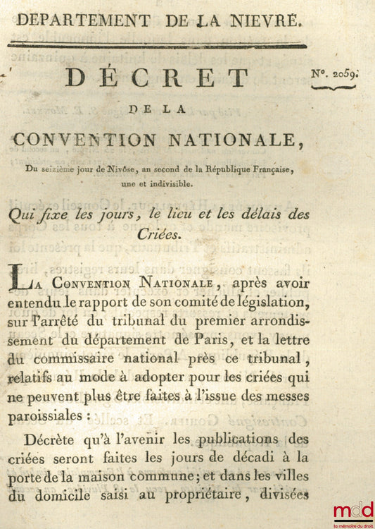 Décret de la Convention nationale, du seizième jour de Nivôse, an second de la République Française, une et indivisible, QUI FIXE LES JOURS, LE LIEU ET LES DÉLAIS DES CRIÉES, signé : Bouchotte, contresigné : Gohier, bull. n° 2059