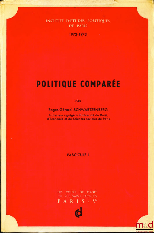 SCHWARTZENBERG (Roger-Gérard) – POLITIQUE COMPARÉE, Cours professé à L’Institut d’Études Politiques en 1972-1973