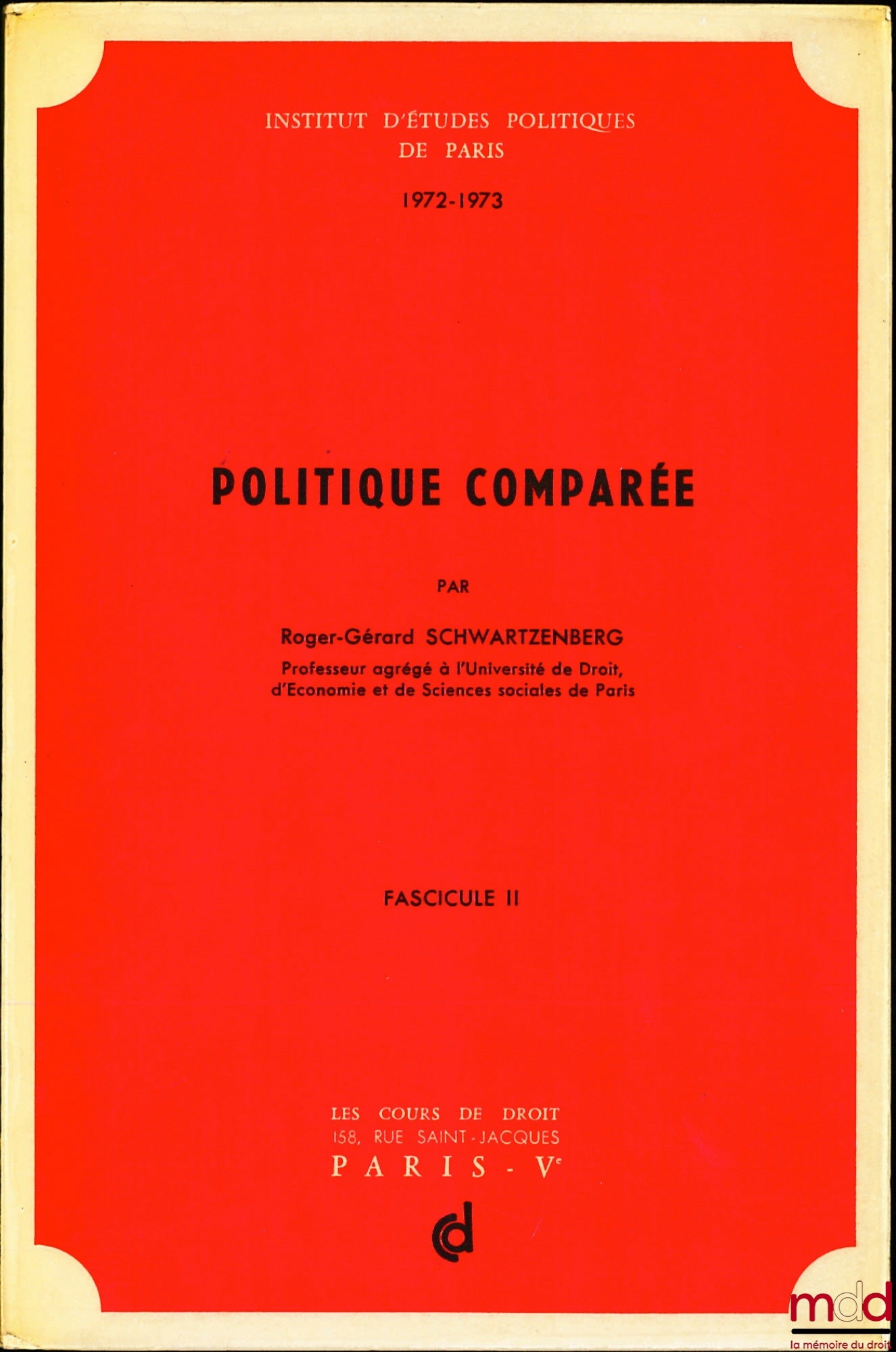 SCHWARTZENBERG (Roger-Gérard) – COMPARATIVE POLITICS, Course taught at the Institute of Political Studies in 1972-1973