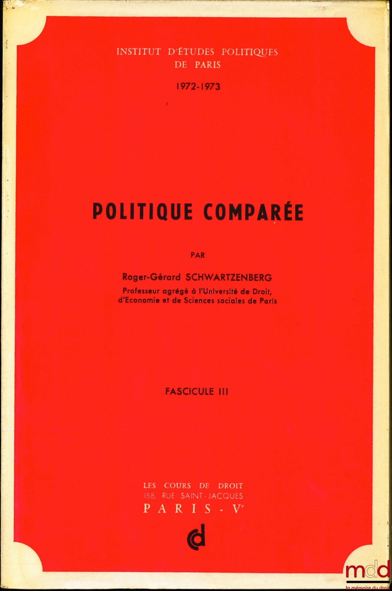 SCHWARTZENBERG (Roger-Gérard) – COMPARATIVE POLITICS, Course taught at the Institute of Political Studies in 1972-1973