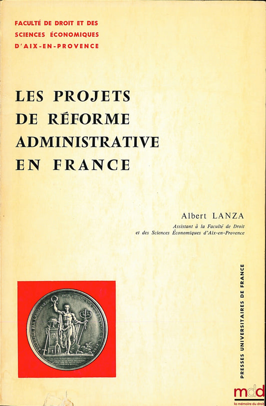 LANZA (Albert) – ADMINISTRATIVE REFORM PROJECTS IN FRANCE, Preface by Jean-Louis Boulouis