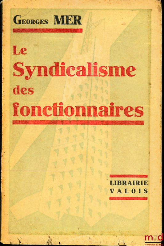 MER (Georges) – LE SYNDICALISME DES FONCTIONNAIRES, bibl. syndicaliste