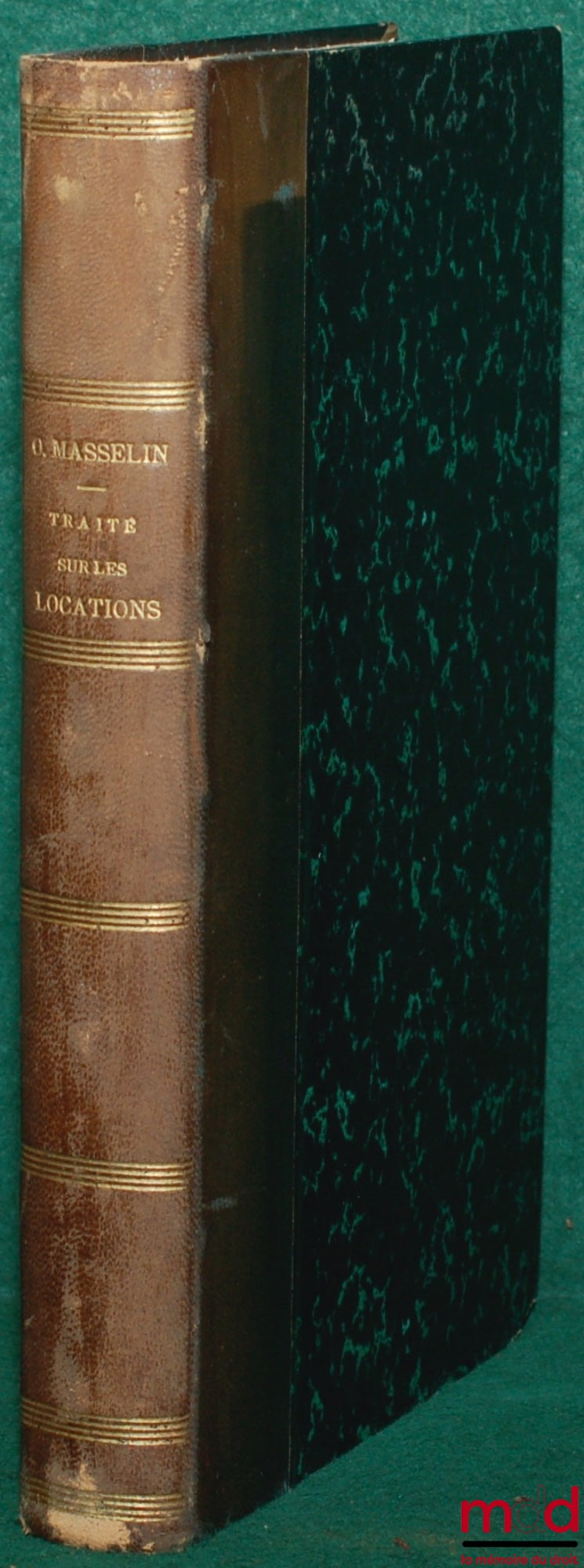 MASSELIN (O.) – NOUVELLE JURISPRUDENCE ET TRAITÉ PRATIQUE SUR LES LOCATIONS MOBILIÈRES ET IMMOBILIÈRES, Boutiques, magasins, appartement, maisons entières, hôtels particuliers meublés ou non, terres, prairies, moulins, eau, chasse , etc. en harmonie avec