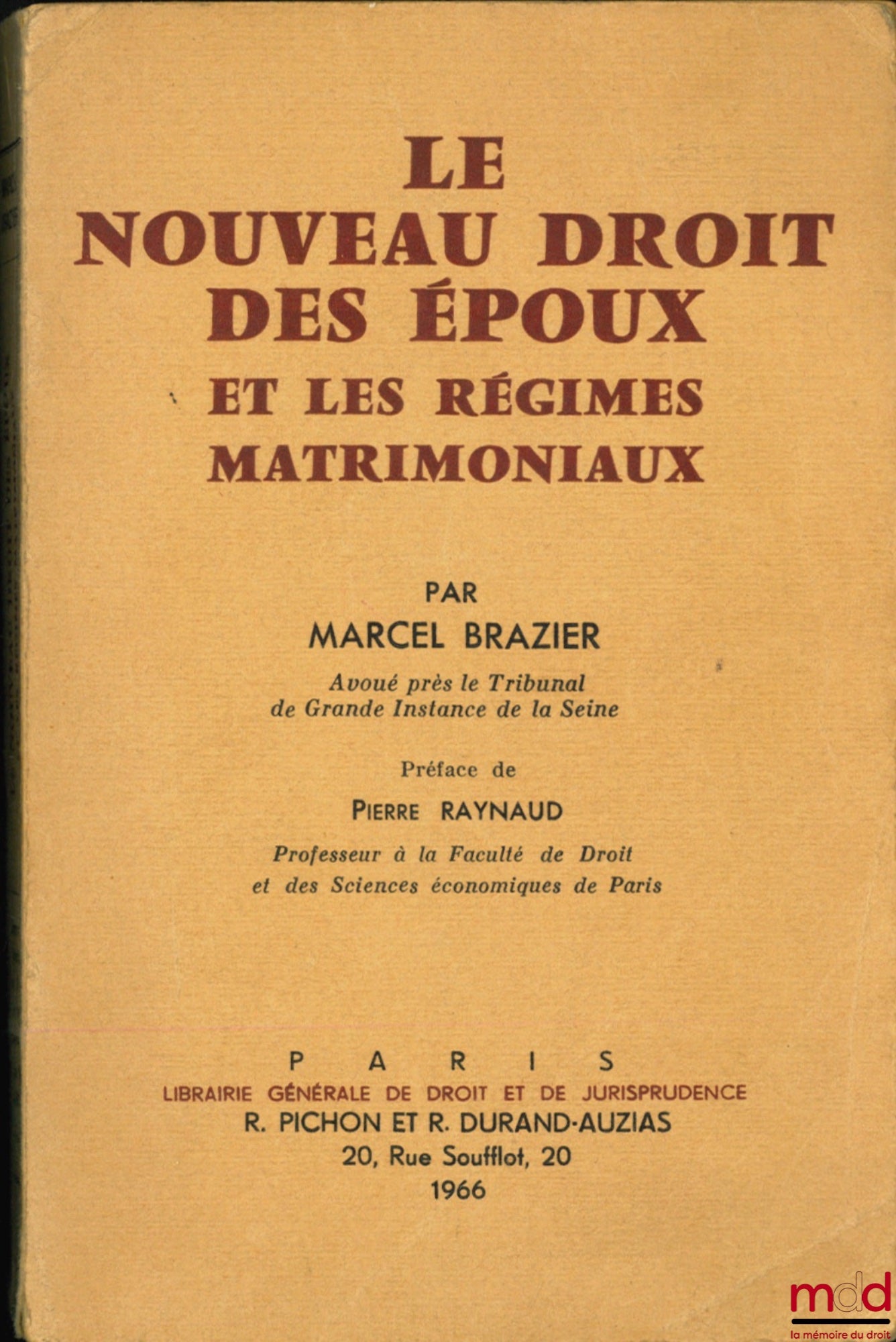 BRAZIER (Marcel) – LE NOUVEAU DROIT DES ÉPOUX ET LES RÉGIMES MATRIMONIAUX, Préface de Pierre Raynaud