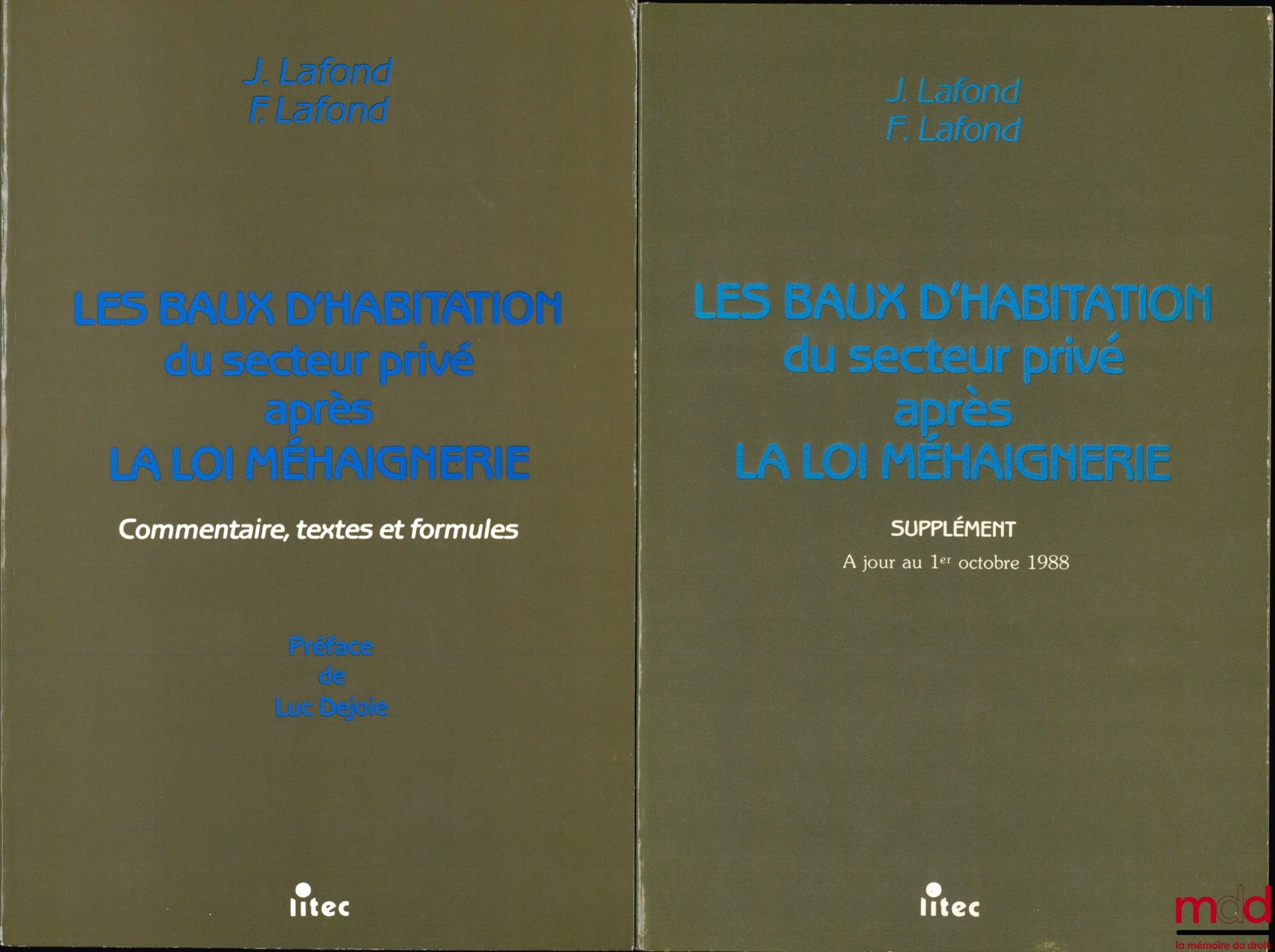 LAFOND (Jacques & Francis) – LES BAUX D’HABITATION DU SECTEUR PRIVÉ APRÈS LA LOI MÉHAIGNERIE. Commentaire, textes et formules avec le SUPPLÉMENT à jour au 1er octobre 1988, Préface de Luc Dejoie