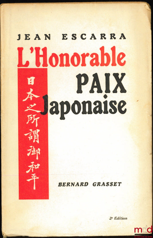 ESCARRA (Jean) – L’HONORABLE PAIX JAPONAISE, 3ème éd.