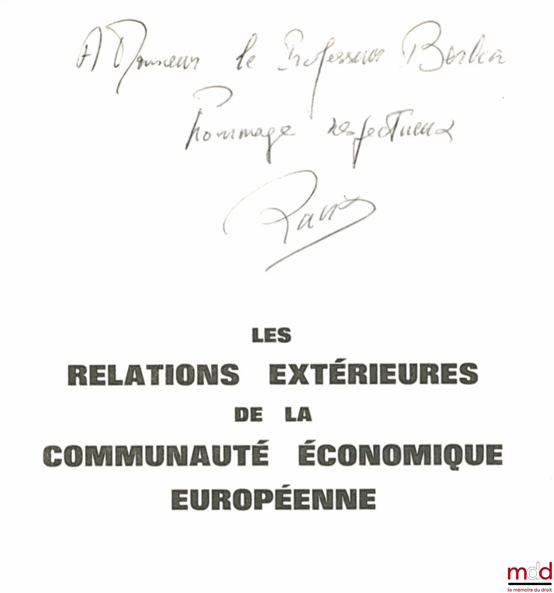 RAUX (Jean) – LES RELATIONS EXTÉRIEURES DE LA COMMUNAUTÉ ÉCONOMIQUE EUROPÉENNE, Université de Rennes, Faculté de droit et des sciences économiques, Thèse pour le doctorat