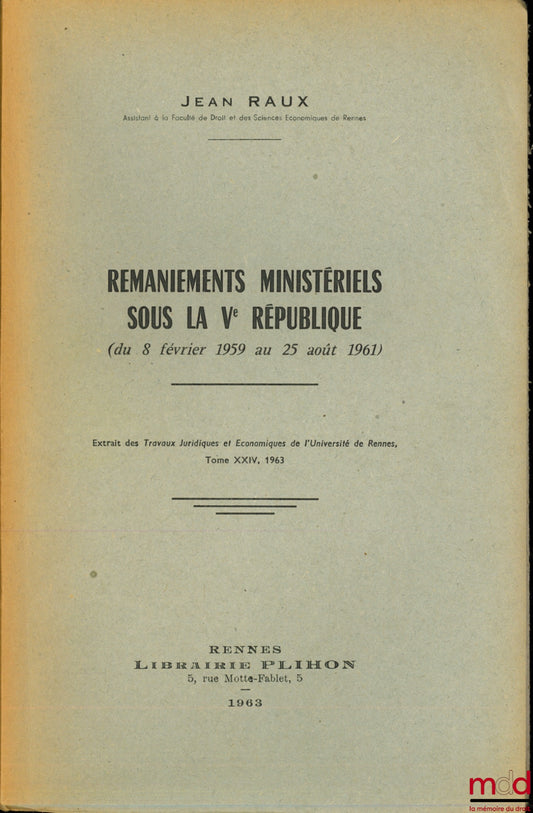 RAUX (Jean) – REMANIEMENTS MINISTÉRIELS SOUS LA Vème RÉPUBLIQUE (du 8 février 1959 au 25 aout 1961)