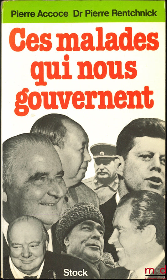 ACCOCE (Pierre) et RENTCHNICK (Pierre) – CES MALADES QUI NOUS GOUVERNENT