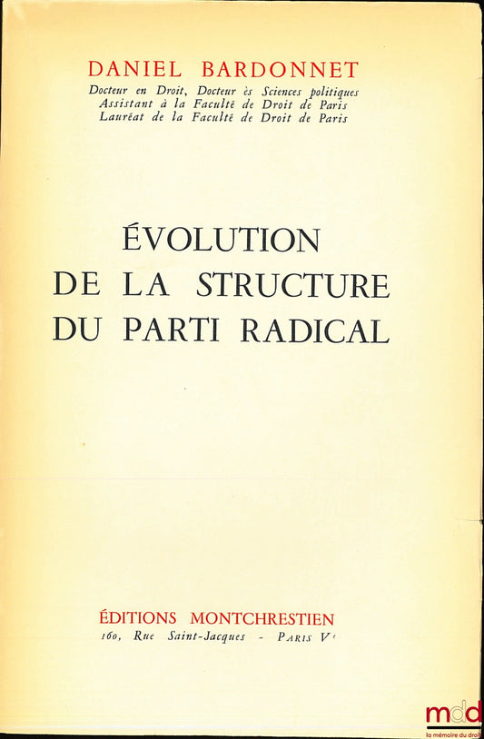 BARDONNET (Daniel) – ÉVOLUTION DE LA STRUCTURE DU PARTI RADICAL