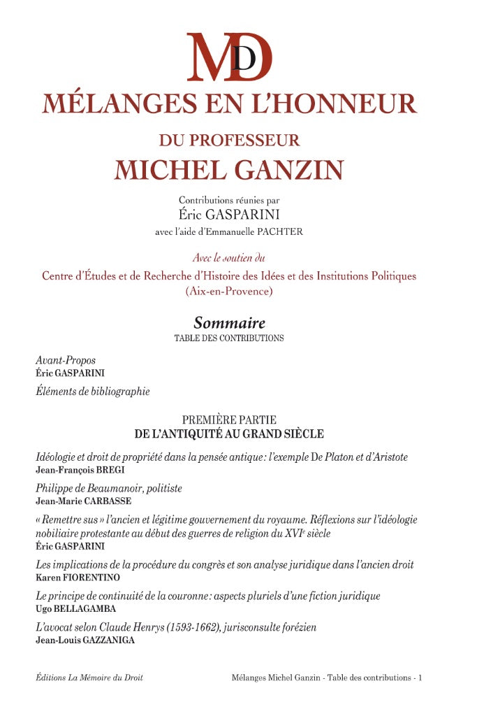 MÉLANGES EN L’HONNEUR DU PROFESSEUR MICHEL GANZIN  Contributions réunies par Éric GASPARINI & François QUASTANA (avec l’aide de Emmanuel Pachter)   Avec le soutien du Centre d’Études et de Recherche d’Histoire des Idées et des Institutions Politiques (Aix