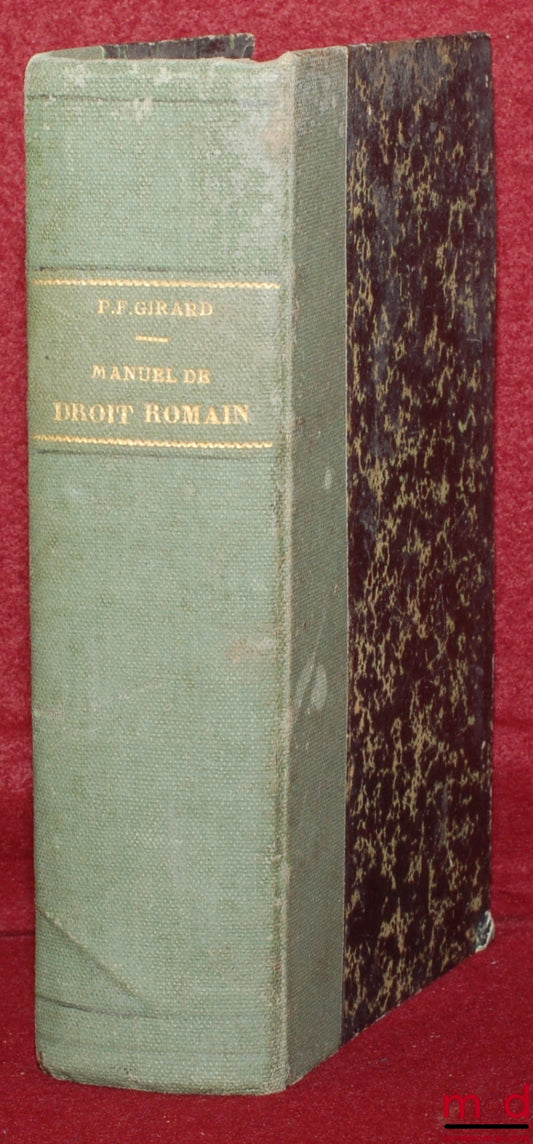 GIRARD (Paul Frédéric) – MANUEL ÉLÉMENTAIRE DE DROIT ROMAIN, 4e éd. revue et augmentée