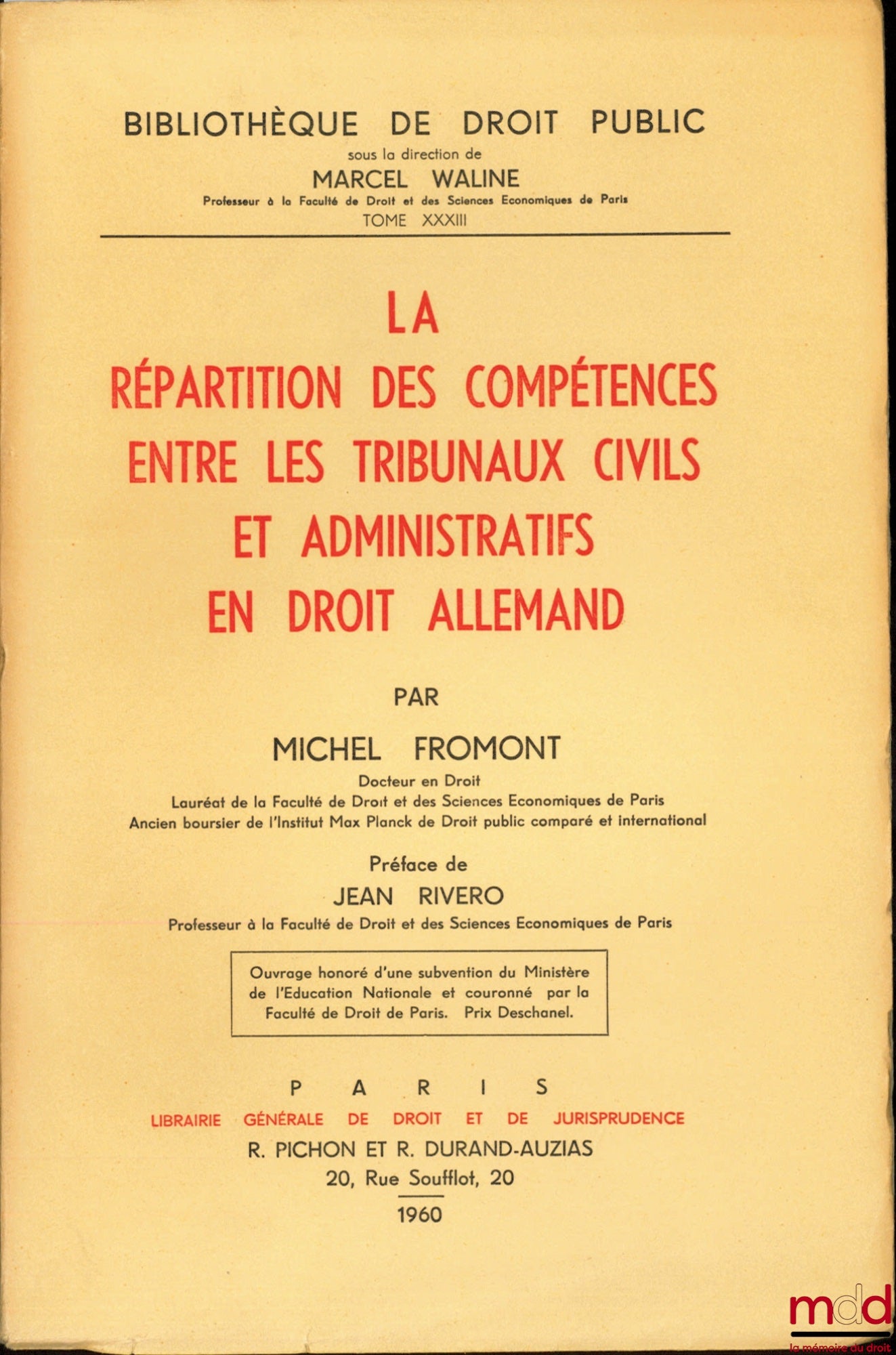 FROMONT (Michel) – LA RÉPARTITION DES COMPÉTENCES ENTRE LES TRIBUNAUX CIVILS ET ADMINISTRATIFS EN DROIT ALLEMAND, Préface de Jean Rivero, Bibl. de droit public, t. XXXIII