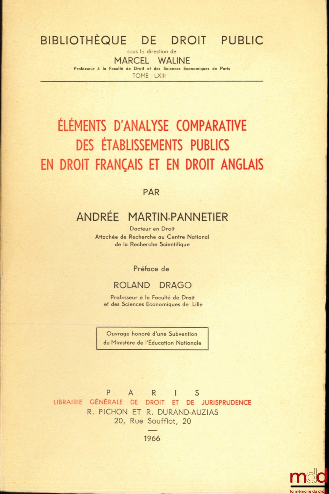 MARTIN-PANNETIER (Andrée) – ÉLÉMENTS D’ANALYSE COMPARATIVE DE ÉTABLISSEMENTS PUBLICS EN DROIT FRANÇAIS ET EN DROIT ANGLAIS, Préface de Roland Drago, Bibl. de droit public, t. LXIII