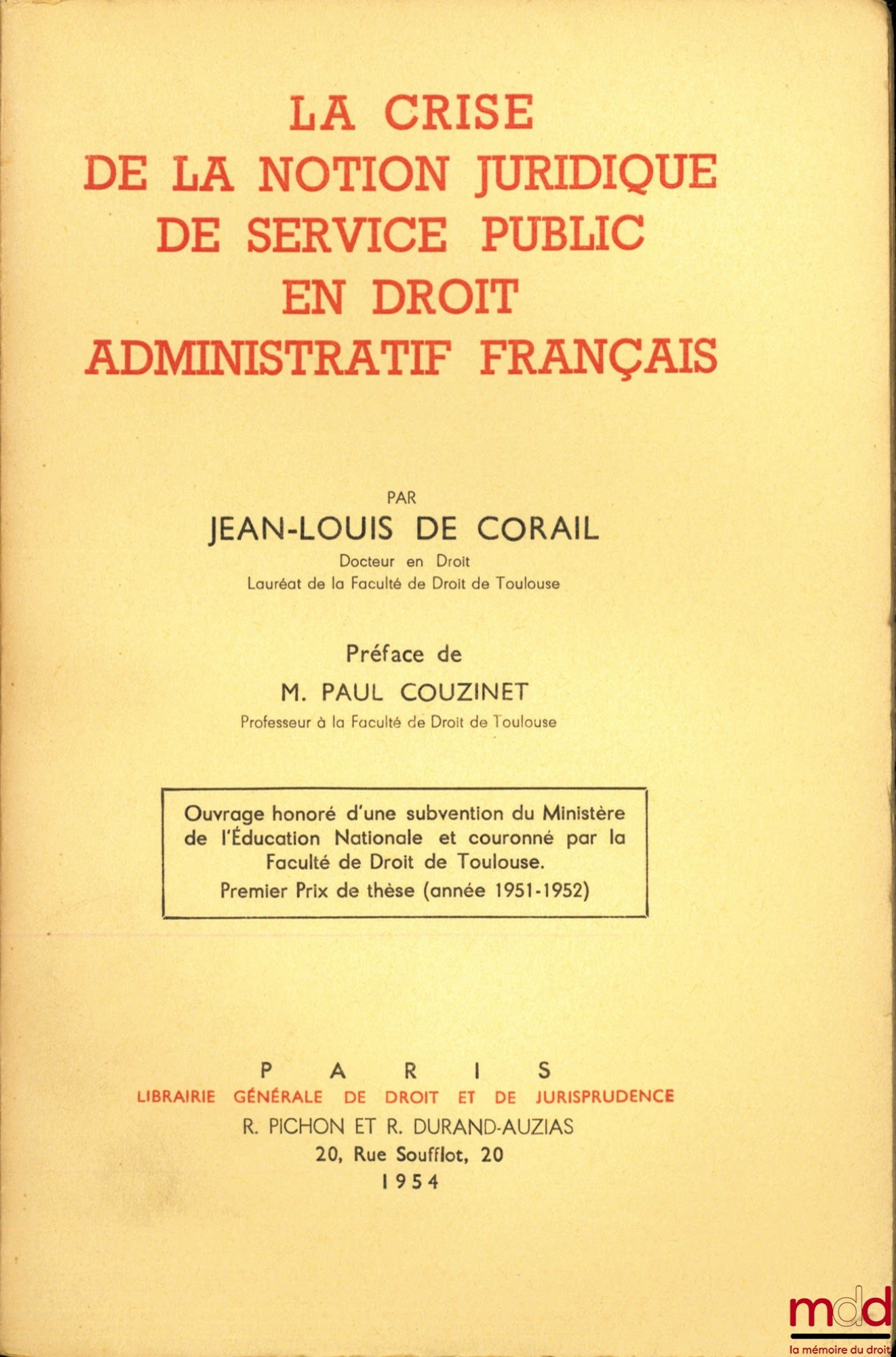CORAIL (Jean-Louis de) – LA CRISE DE LA NOTION JURIDIQUE DE SERVICE PUBLIC EN DROIT ADMINISTRATIF FRANÇAIS, Préface de Paul Couzinet, Université de Toulouse - Faculté de droit