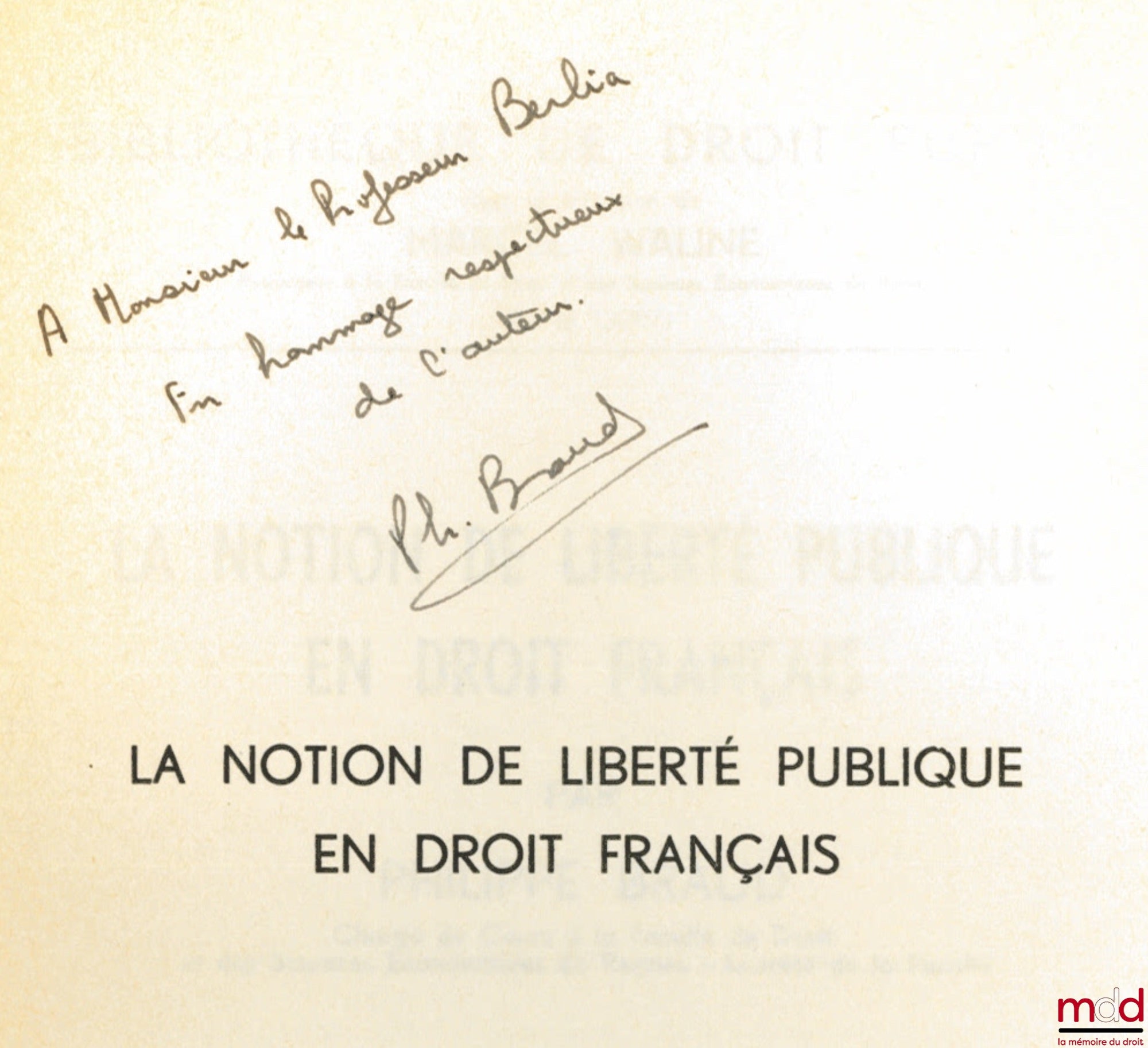 BRAUD (Philippe) – LA NOTION DE LIBERTÉ PUBLIQUE EN DROIT FRANÇAIS, Préface de Georges Dupuis, Bibl. de droit public, t. LXXVI