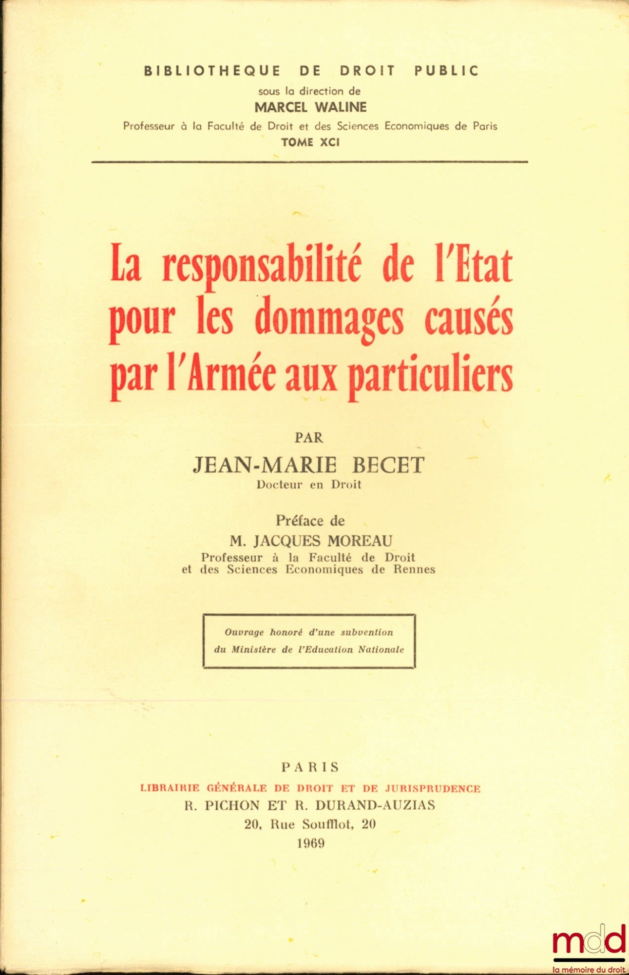 BECET (Jean-Marie) – LA RESPONSABILITÉ DE L’ÉTAT POUR LES DOMMAGES CAUSÉS PAR L’ARMÉE AUX PARTICULIERS, Préface de Jacques Moreau, Bibl. de droit public, t. XCI