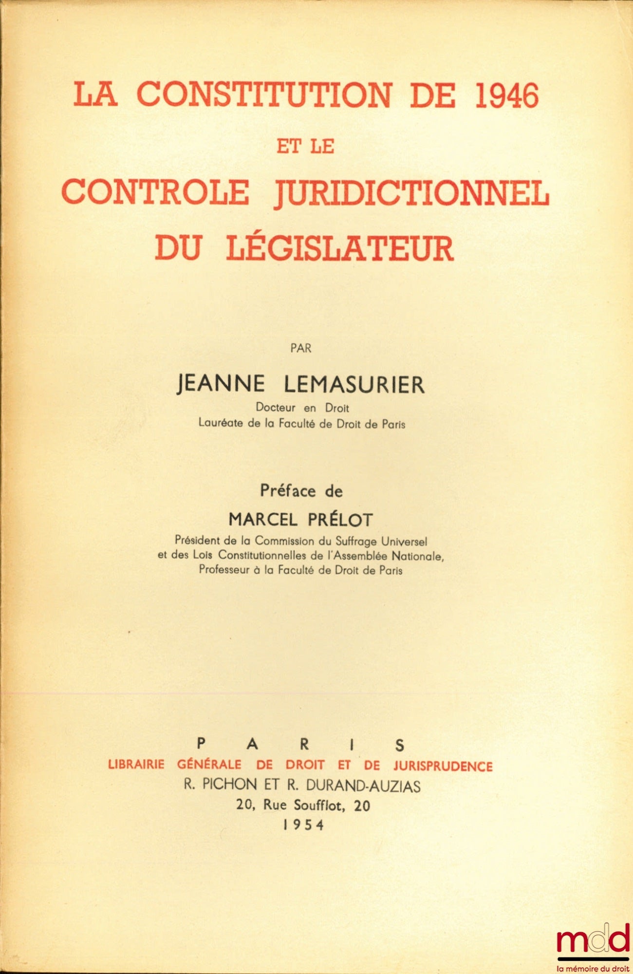 LEMASURIER (Jeanne) – LA CONSTITUTION DE 1946 ET LE CONTRÔLE JURIDICTIONNEL DU LÉGISLATEUR, Préface de Marcel Prélot
