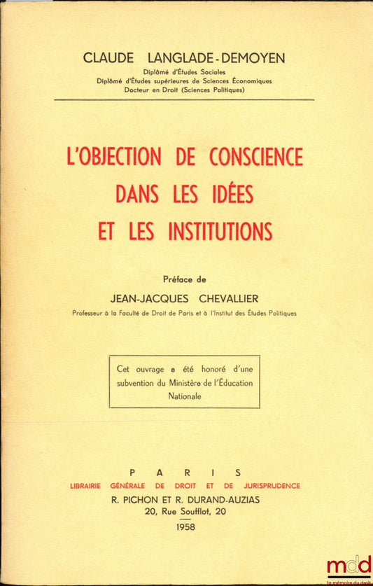LANGLADE-DEMOYEN (Claude) – L’OBJECTION DE CONSCIENCE DANS LES IDÉES ET LES INSTITUTIONS, Préface de Jean-Jacques Chevallier