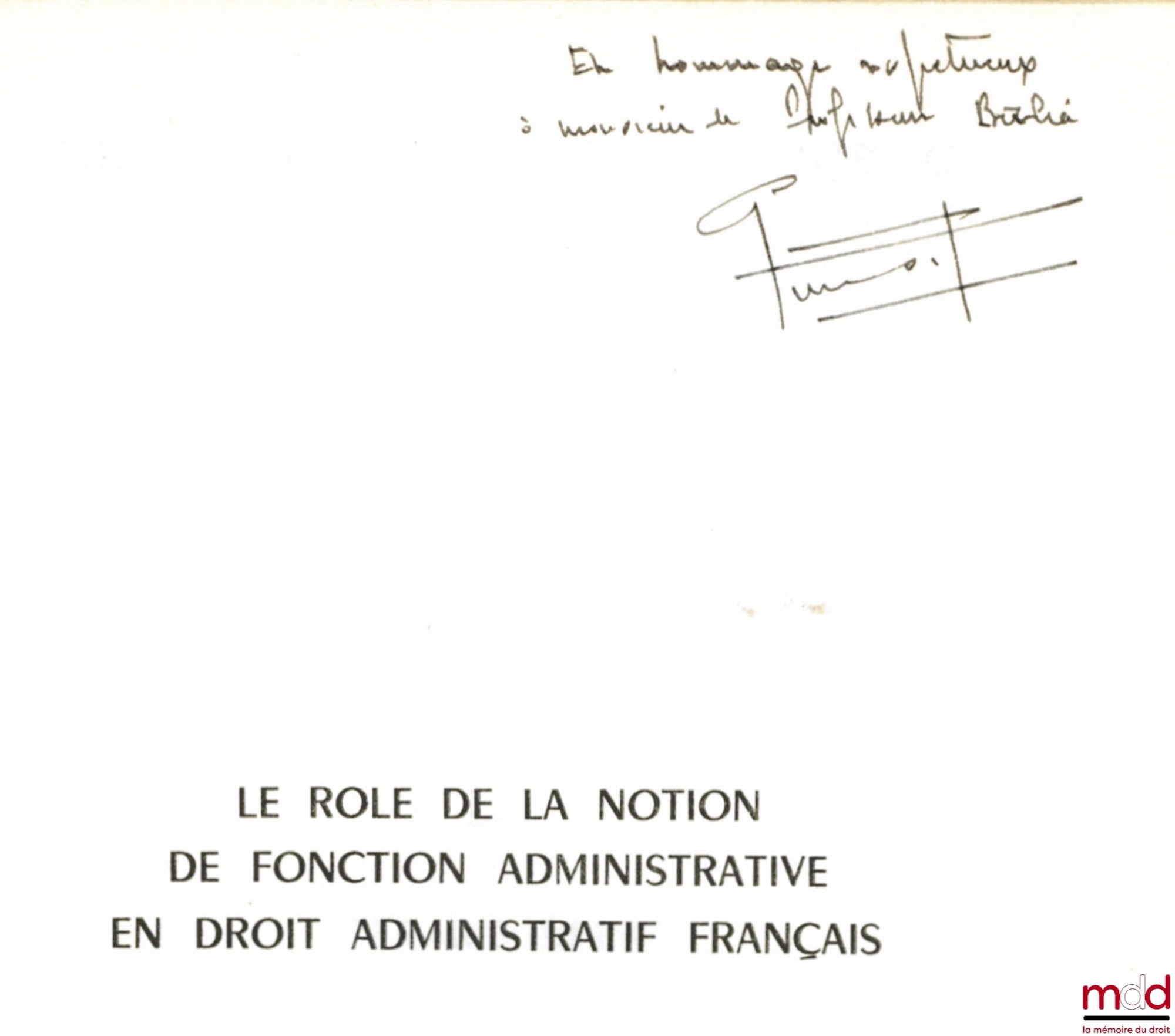TIMSIT (Gérard) – LE RÔLE DE LA NOTION DE FONCTION ADMINISTRATIVE EN DROIT ADMINISTRATIF FRANÇAIS, Préface de Charles Eisenmann, Bibl. de droit public, t. LIV