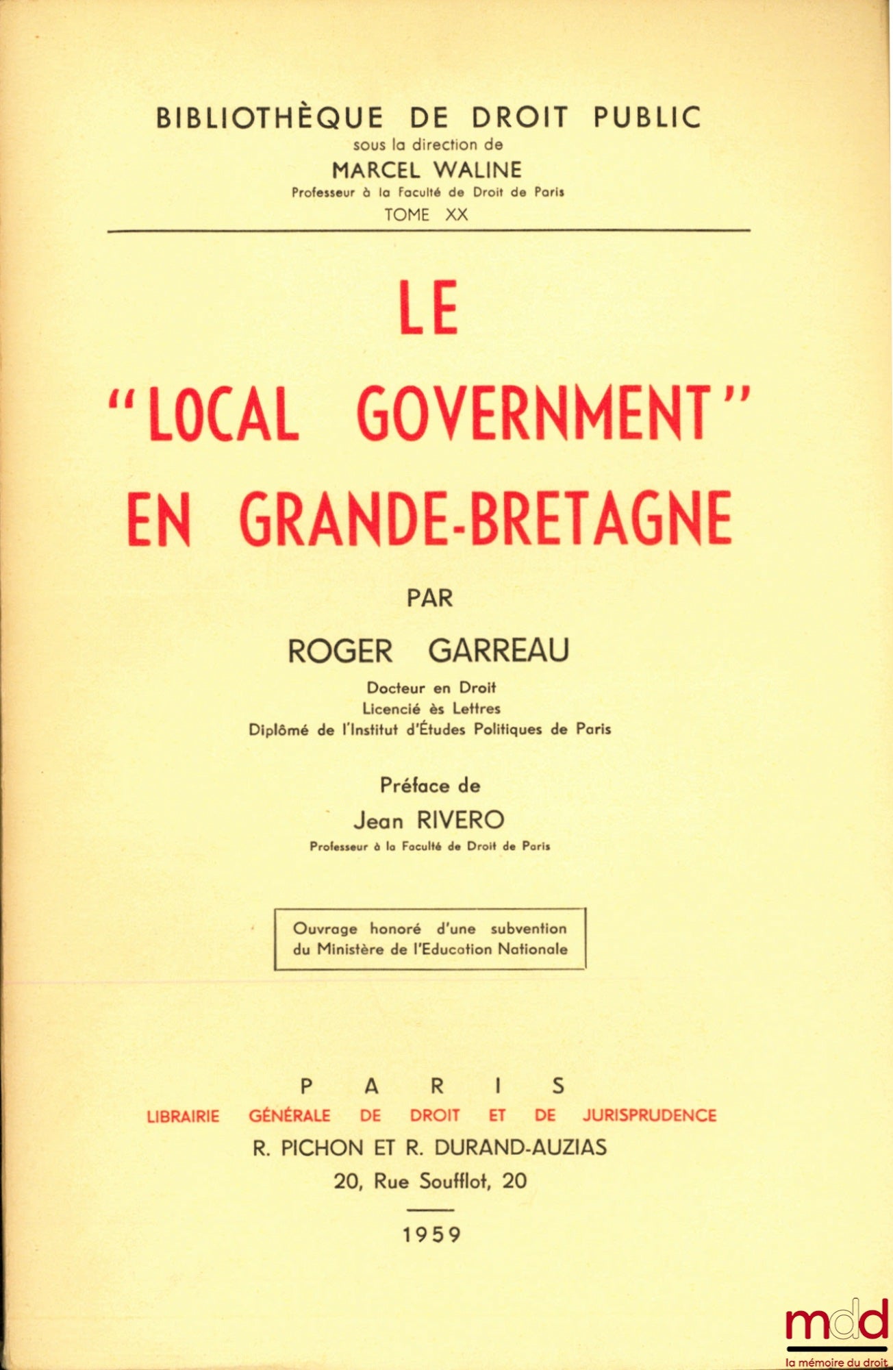 GARREAU (Roger) – LE “LOCAL GOVERNMENT” EN GRANDE-BRETAGNE, Préface de Jean Rivero, Bibl. de droit public, t. XX