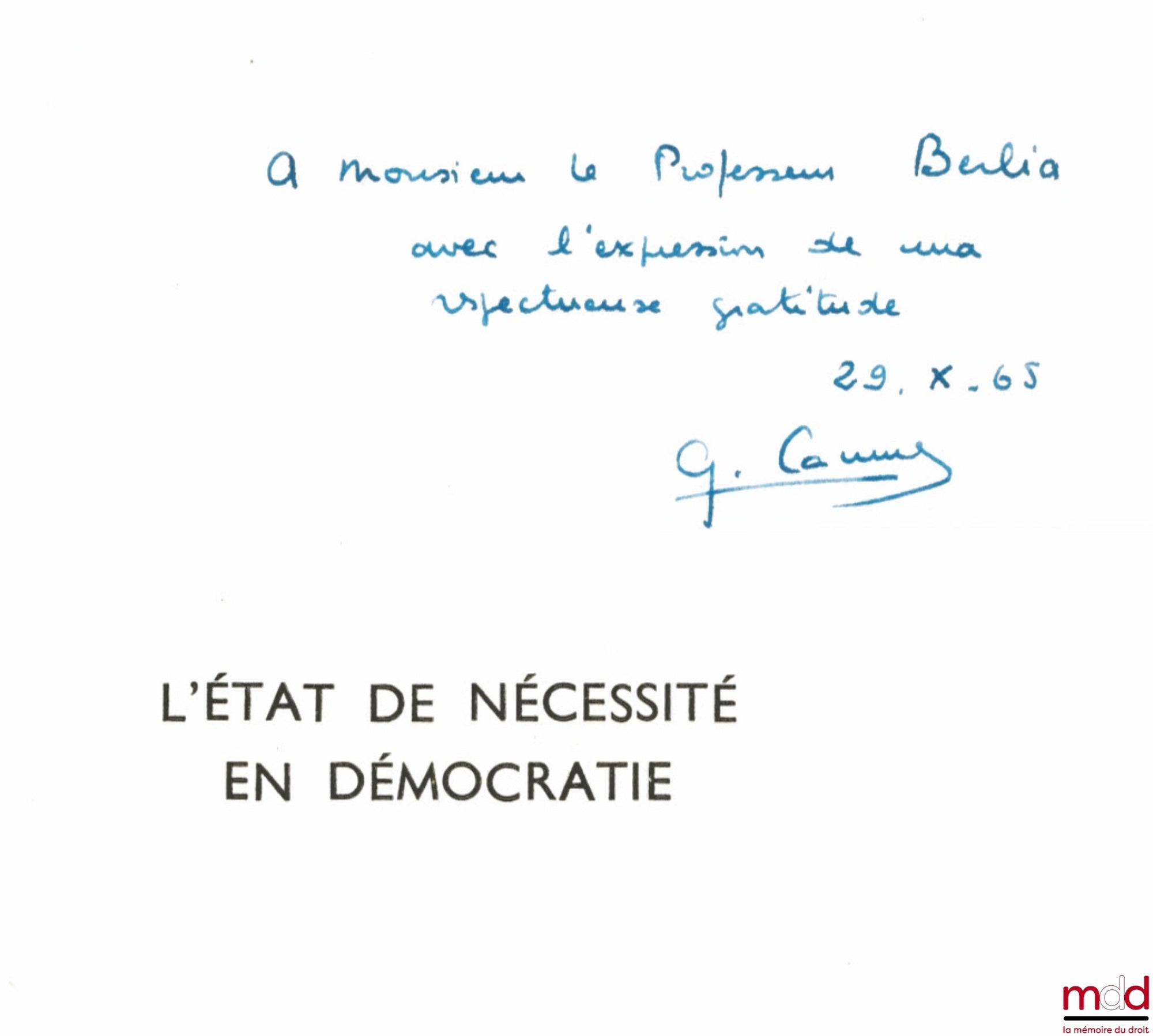 CAMUS (Geneviève) – L’ÉTAT DE NÉCESSITÉ EN DÉMOCRATIE, Préface de Georges Morange, Bibl. Constitutionnelle et de Sc. Politique, t. XVIII