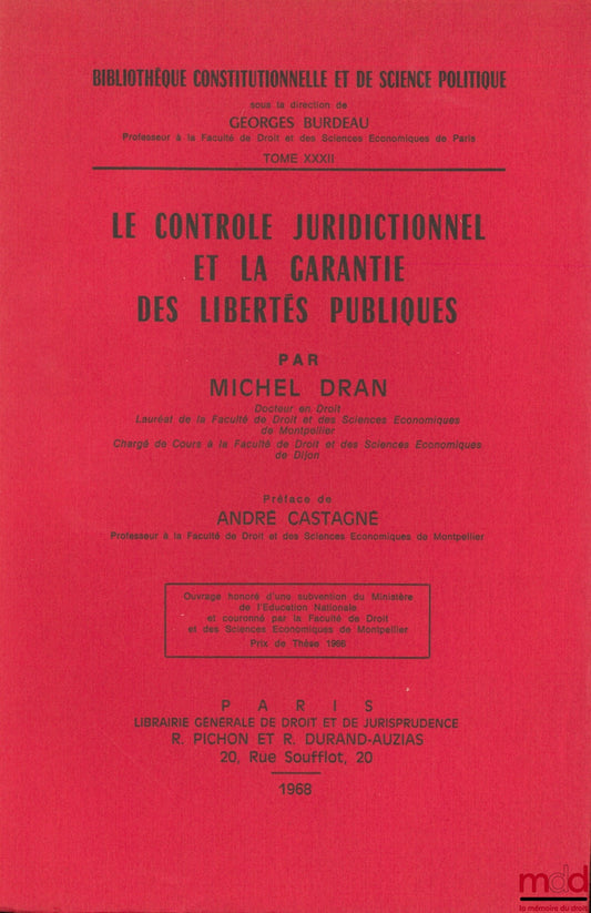 DRAN (Michel) – LE CONTRÔLE JURIDICTIONNEL ET LA GARANTIE DES LIBERTÉS PUBLIQUES, Préface de André Castagné, Bibl. Constitutionnelle et de Sc. Politique, t. XXXII