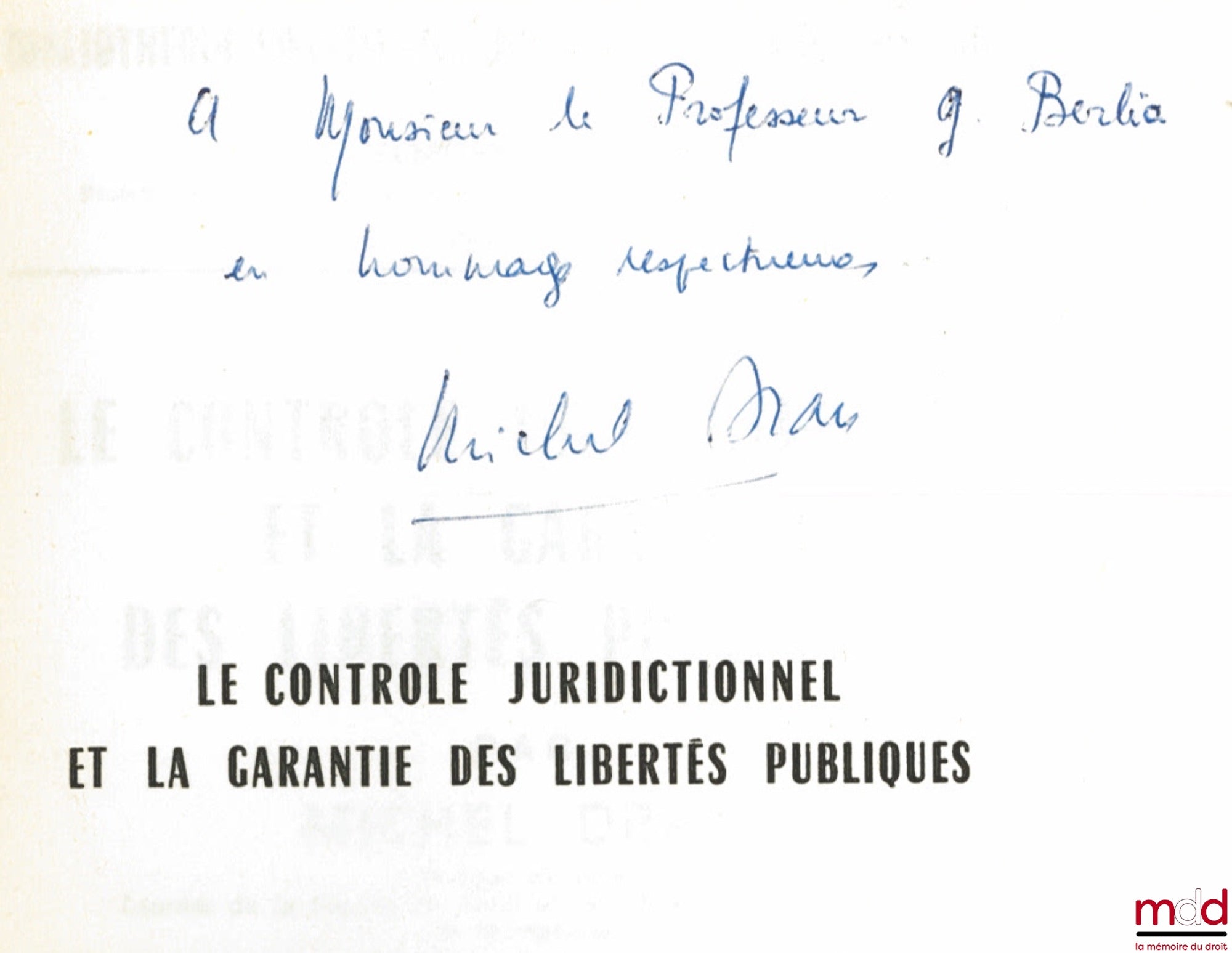 DRAN (Michel) – LE CONTRÔLE JURIDICTIONNEL ET LA GARANTIE DES LIBERTÉS PUBLIQUES, Préface de André Castagné, Bibl. Constitutionnelle et de Sc. Politique, t. XXXII
