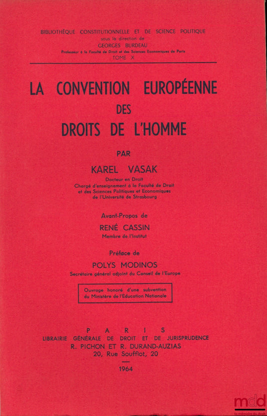 VASAK (Karel) – LA CONVENTION EUROPÉENNE DES DROITS DE L’HOMME, avant-propos de René Cassin et Préface de Polys Modinos, Bibl. Constitutionnelle et de Sc. Politique, t. X