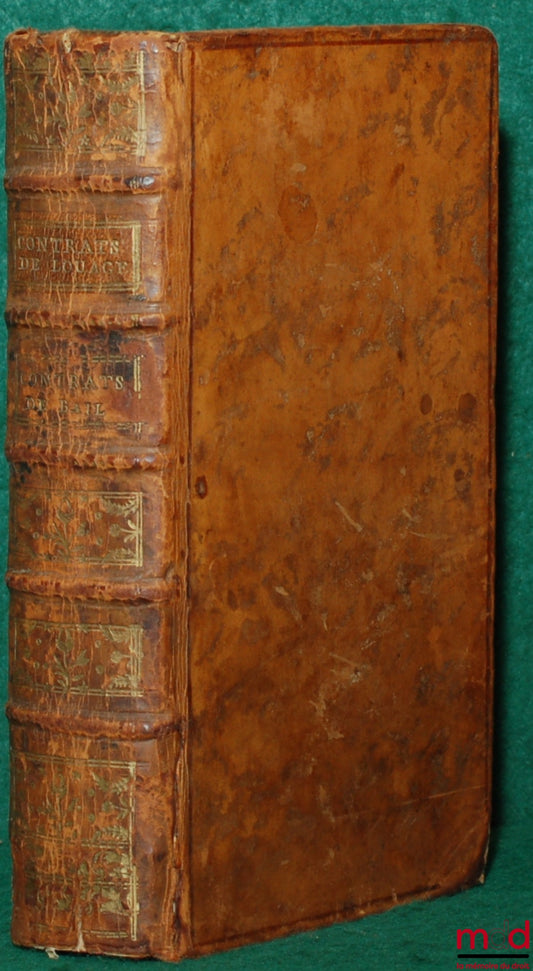 POTHIER (Robert-Joseph) – TREATISE ON THE CONTRACT OF LEASE, ACCORDING TO THE RULES OF BOTH CONSCIOUSNESS AND EXTERNAL COURT, by the author of the treatise on obligations, new edition, very accurately corrected. TREATISE ON THE CONTRACT OF ANNUITY LEASE