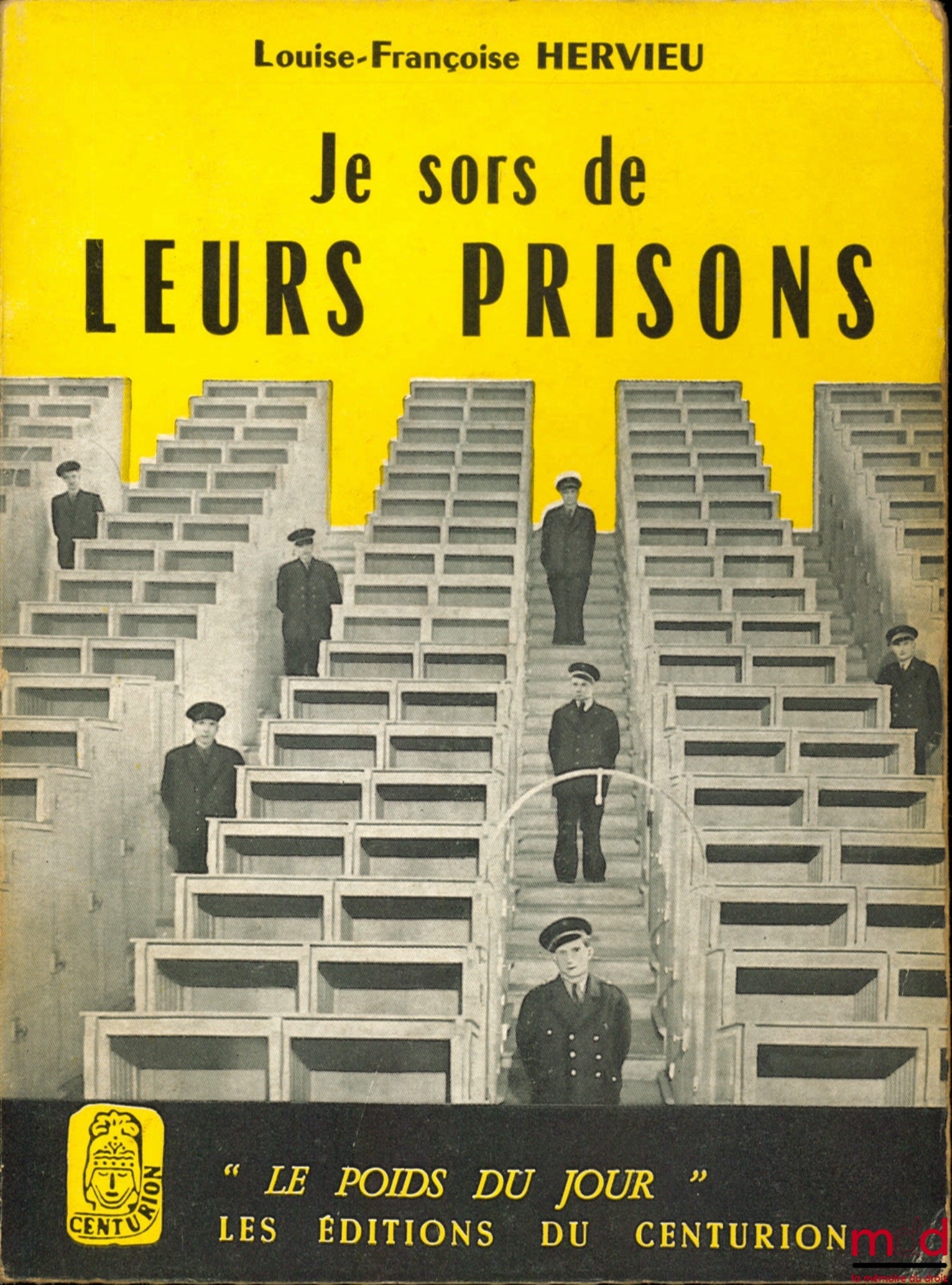 HERVIEU (Louise-Françoise) – JE SORS DE LEURS PRISONS, coll. “Le poids du jour”