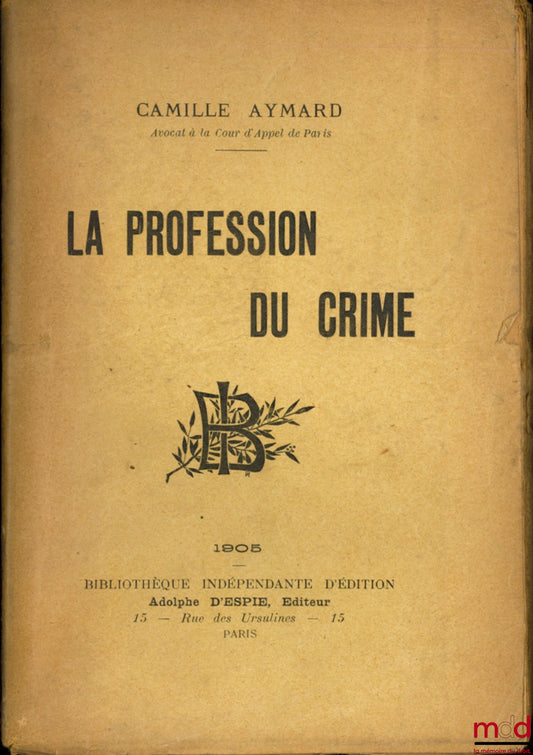 AYMARD (Camille) – LA PROFESSION DU CRIME