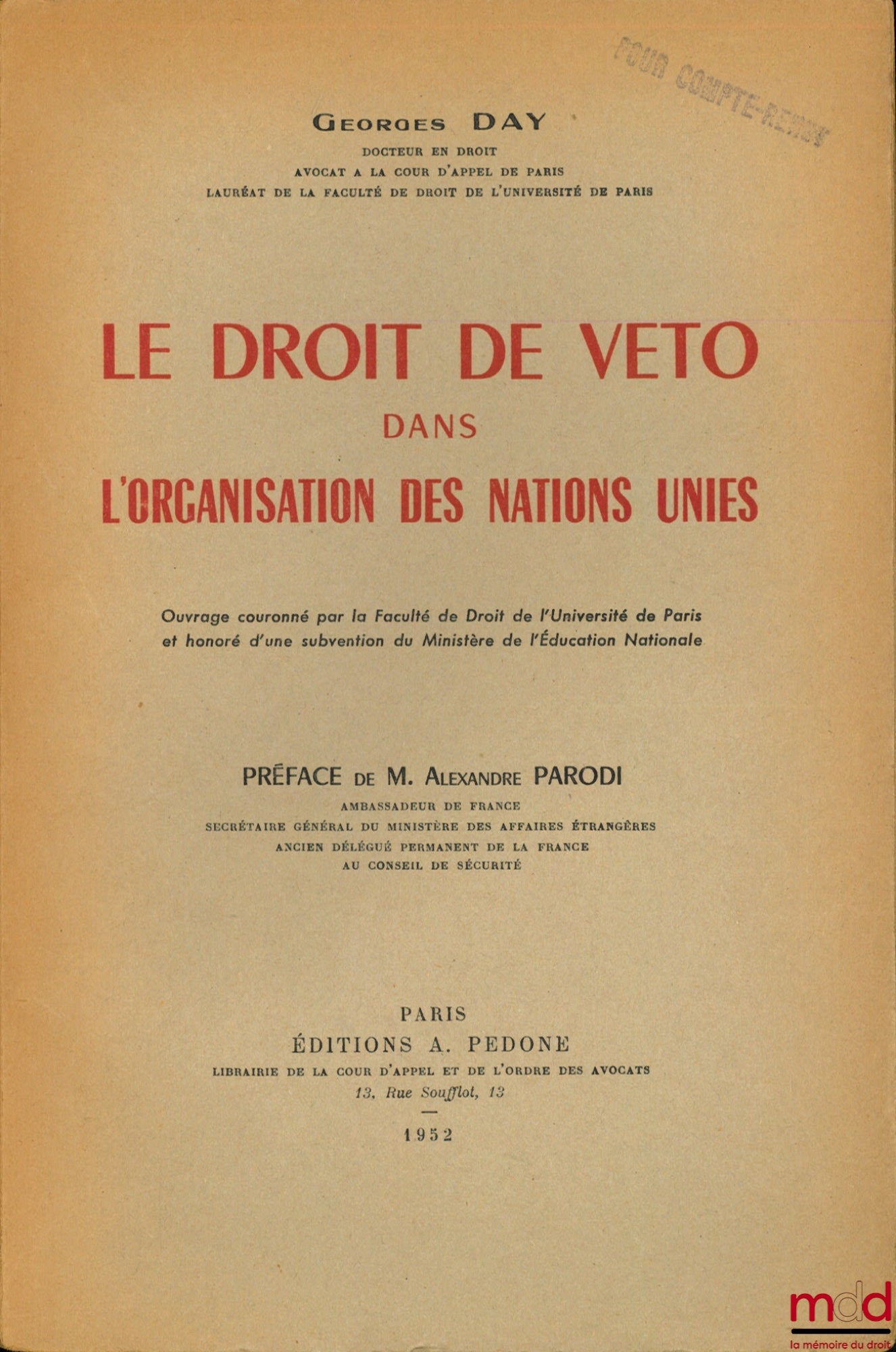DAY (Georges) – LE DROIT DE VETO DANS L’ORGANISATION DES NATIONS UNIES, Préface de M. Alexandre Parodi