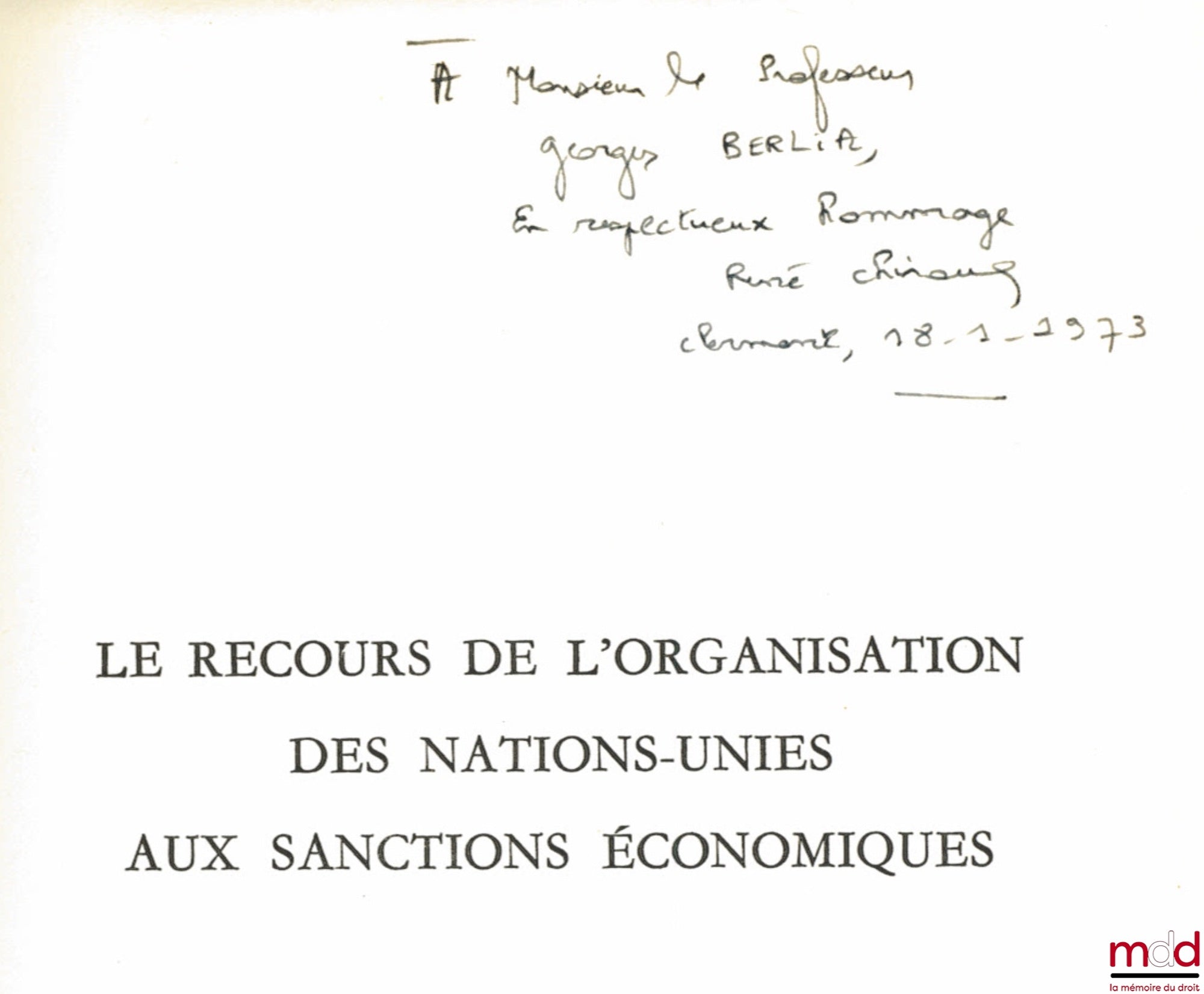 CHIROUX (René) – LE RECOURS DE L’ORGANISATION DES NATIONS-UNIES AUX SANCTIONS ÉCONOMIQUES, extrait des Annales de la faculté de droit et de sc. po., fasc. 9, 1972