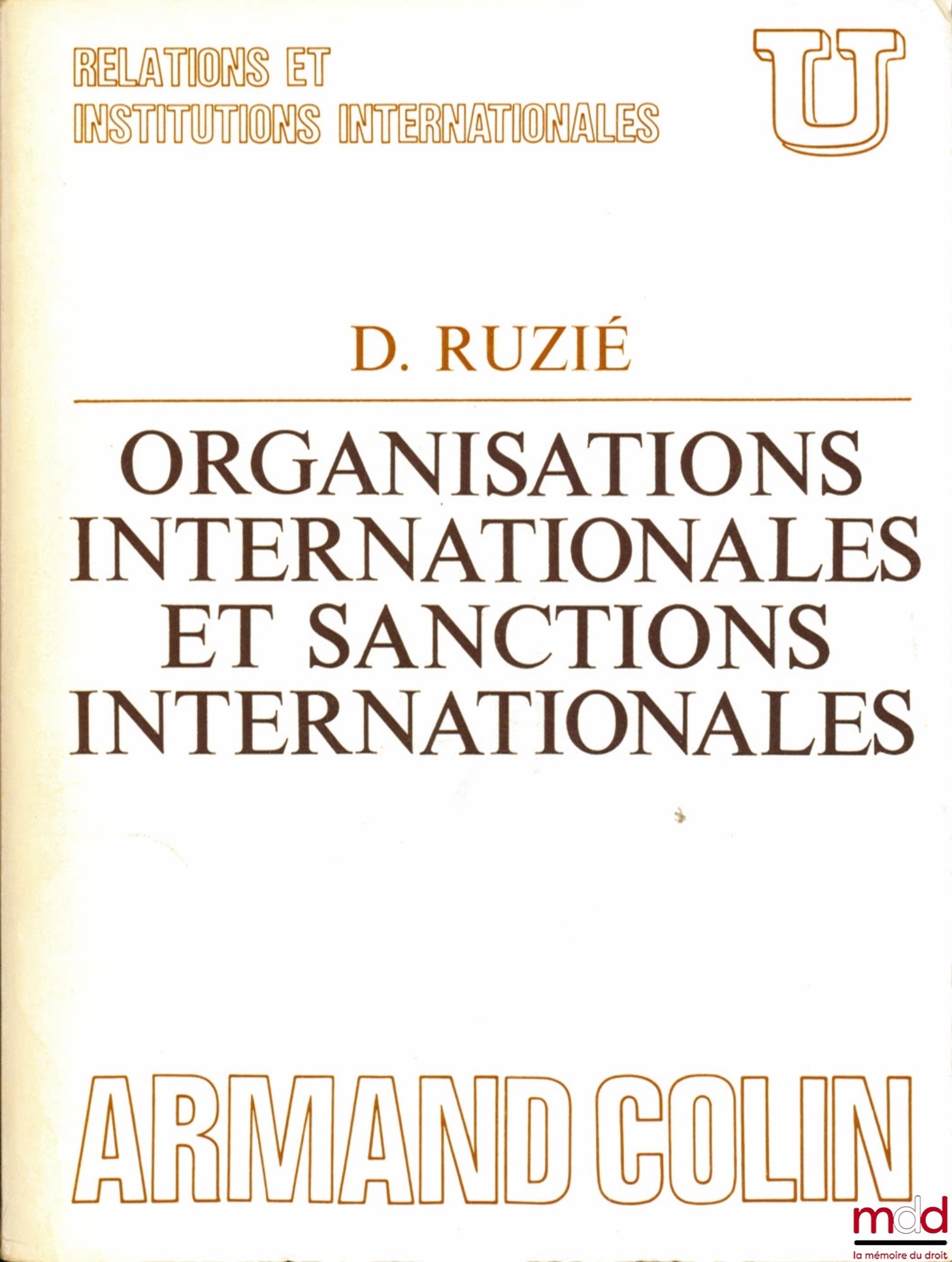 RUZIÉ (David) – INTERNATIONAL ORGANISATIONS AND INTERNATIONAL SANCTIONS, coll. U, series International Relations and Institutions