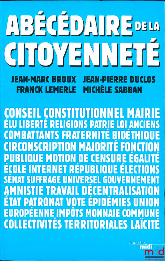 BROUX (Jean-Marc), DULOS (Jean-Pierre-, LEMERLE (Franck), SABBAN (Michèle) – ABÉCÉDAIRE DE LA CITOYENNETÉ